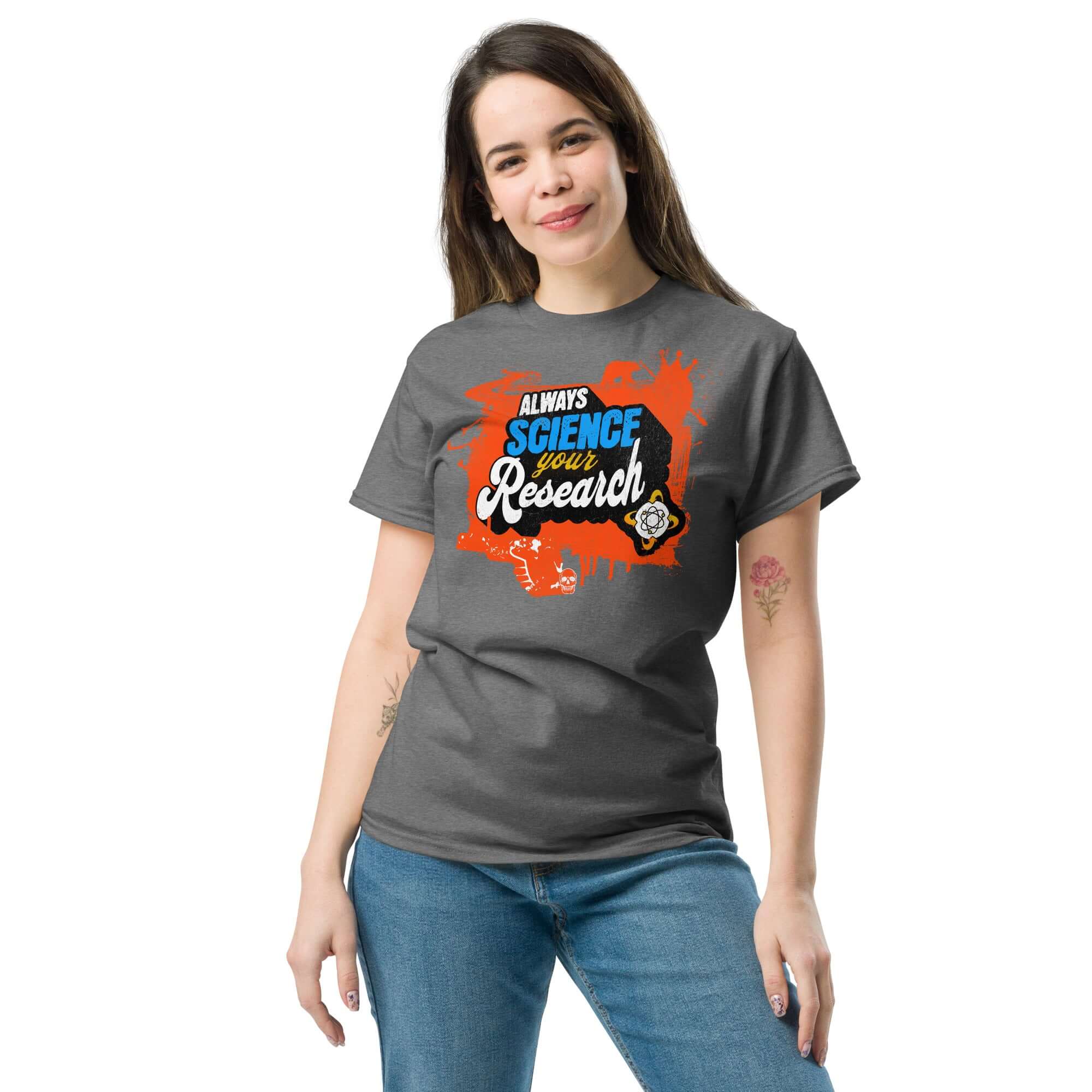 Woman wearing "Always Science Your Research" t-shirt, showcasing bold blue and elegant script design on a grey tee, perfect for science enthusiasts.