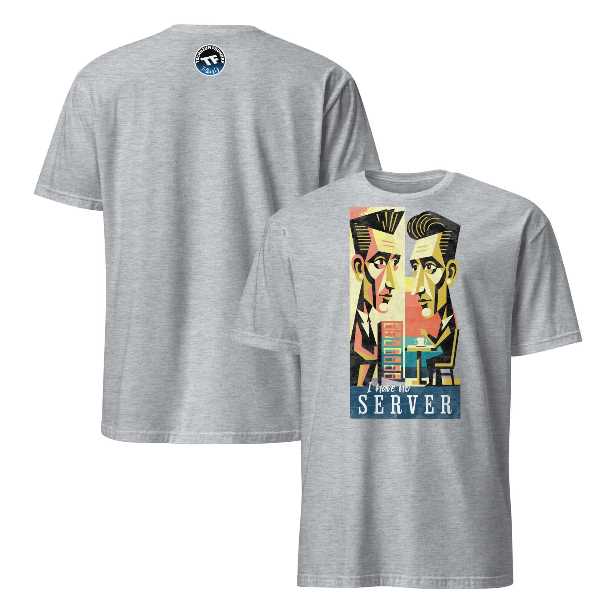 I Have No Server T-Shirt featuring IT and restaurant industry humor with dual-meaning crisis theme.