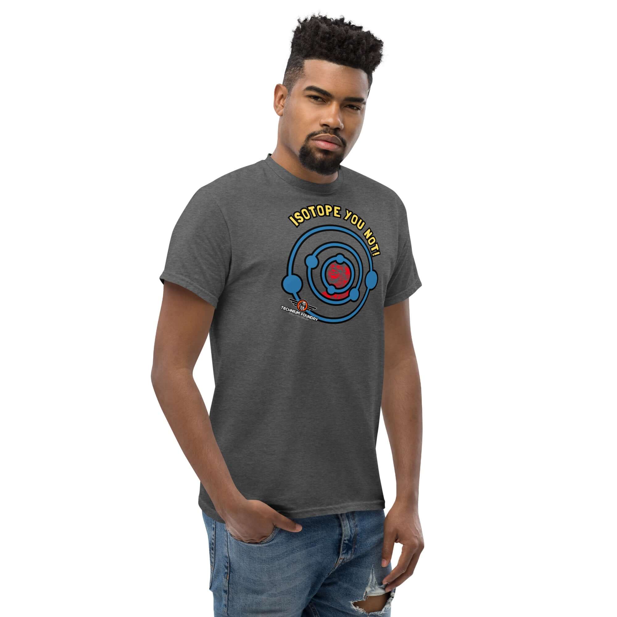 Man wearing 'Isotope You Not!' nuclear chemistry pun T-shirt with atom graphics.