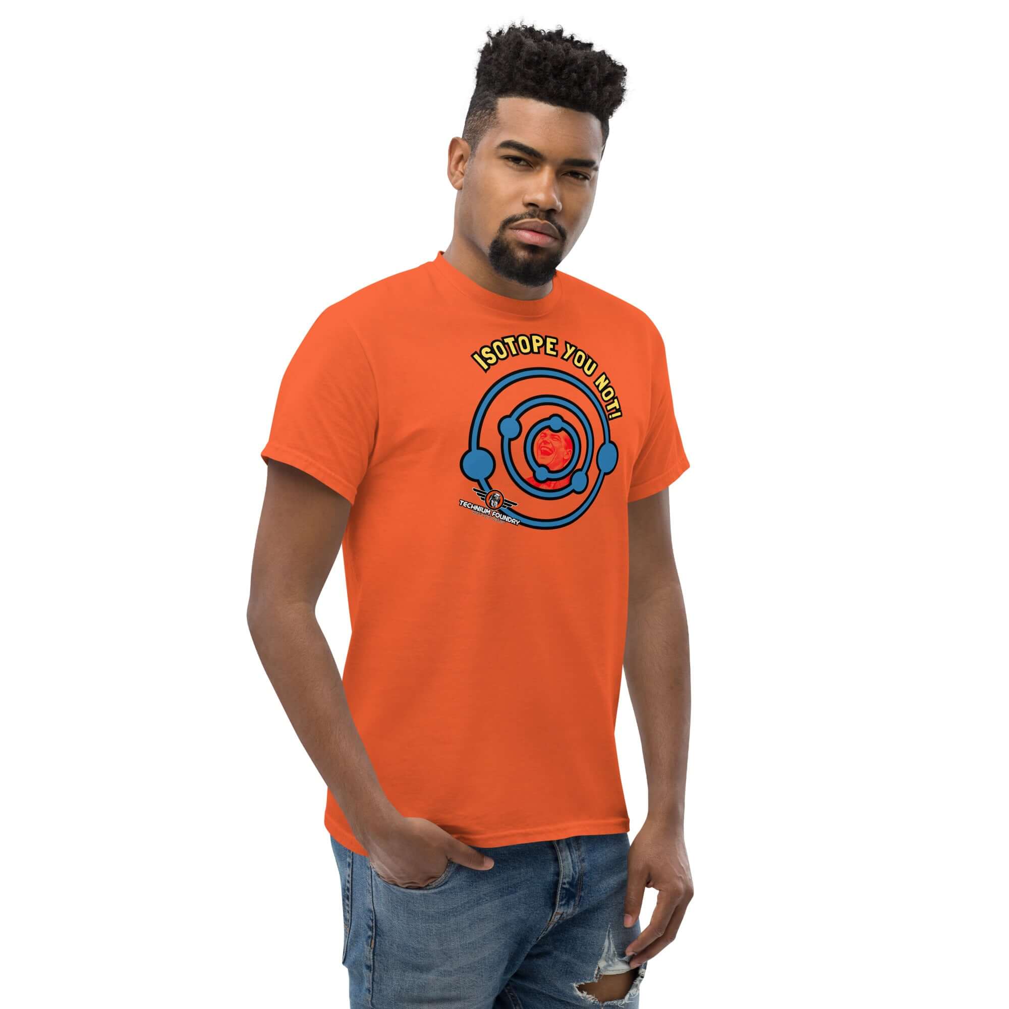 "Isotope You Not!" t-shirt with nuclear chemistry pun, featuring an electron shell design, worn by a model standing confidently.