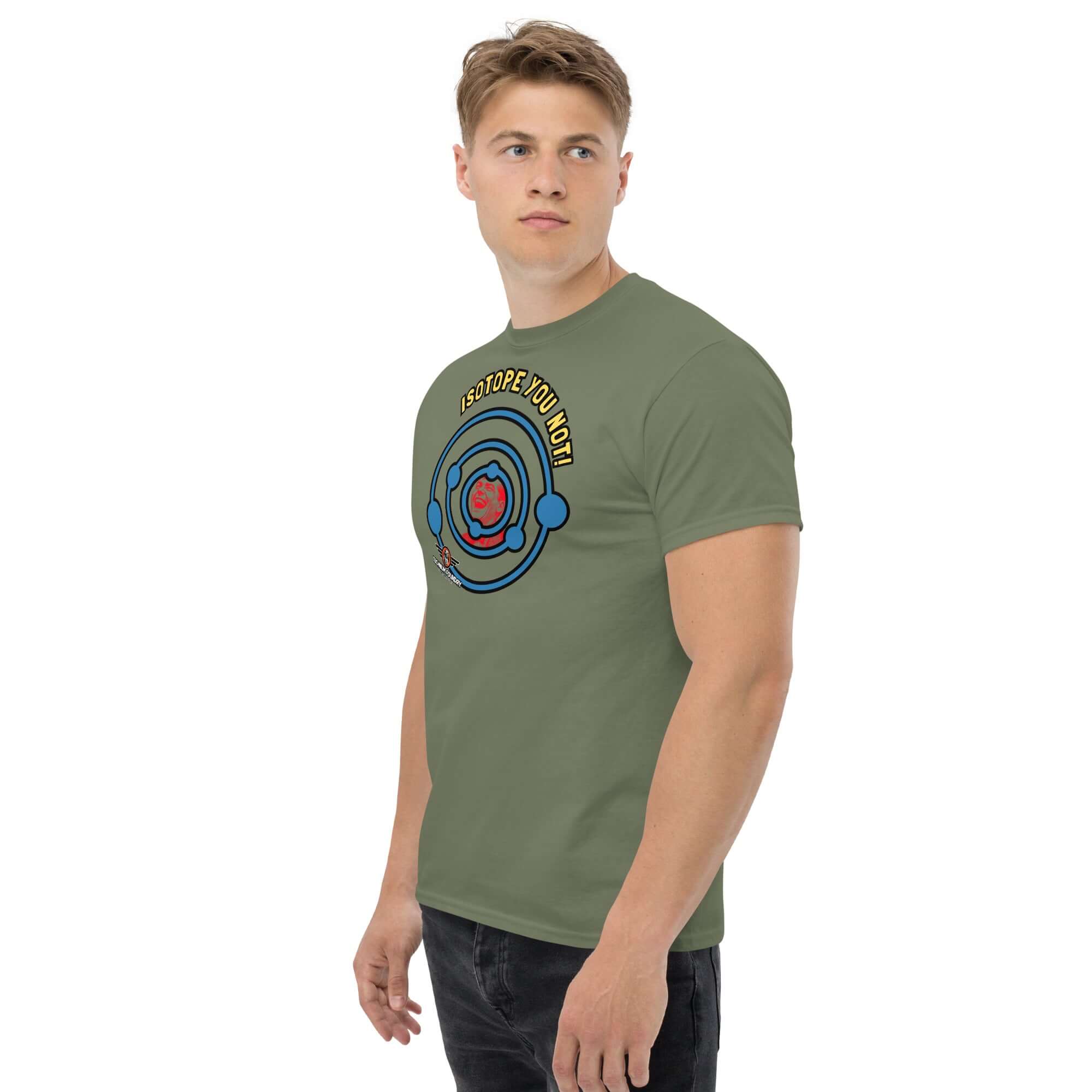 Man wearing Isotope You Not! T-shirt featuring atomic design with electron shells, perfect for nuclear chemistry and atomic humor fans.
