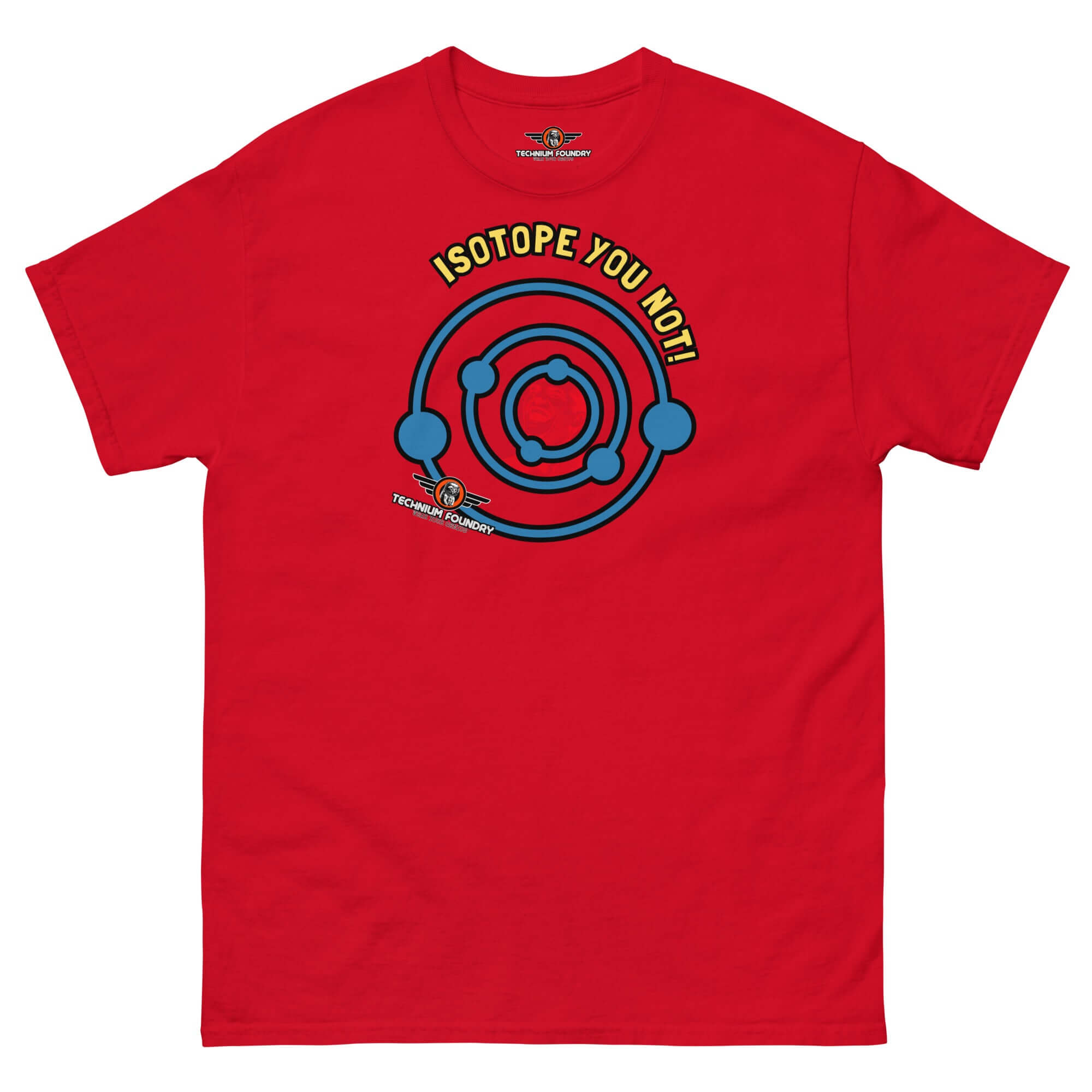 Red t-shirt featuring the 'Isotope You Not!' nuclear chemistry pun design with electron shells and atoms, perfect for atomic humor fans.