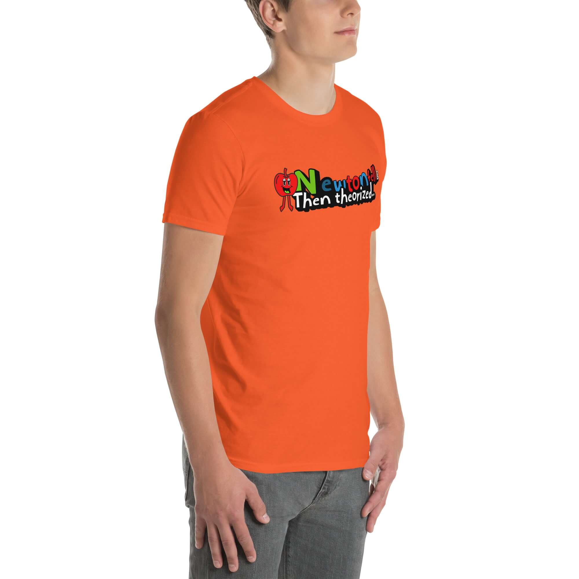 Orange t-shirt with 'Newton Fell & Then Theorized' text and cartoon apple, celebrating gravity and physics humor.