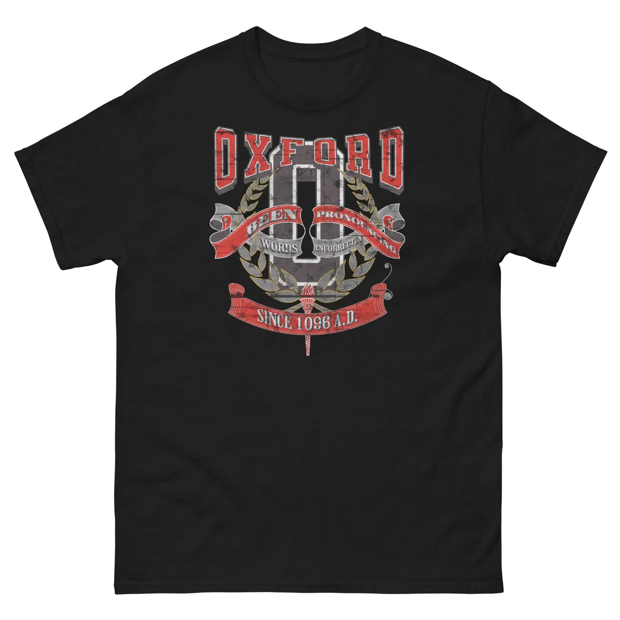 Oxford parody t-shirt with humorous text about pronunciation since 1096 A.D., perfect for academic satire and elite education humor.