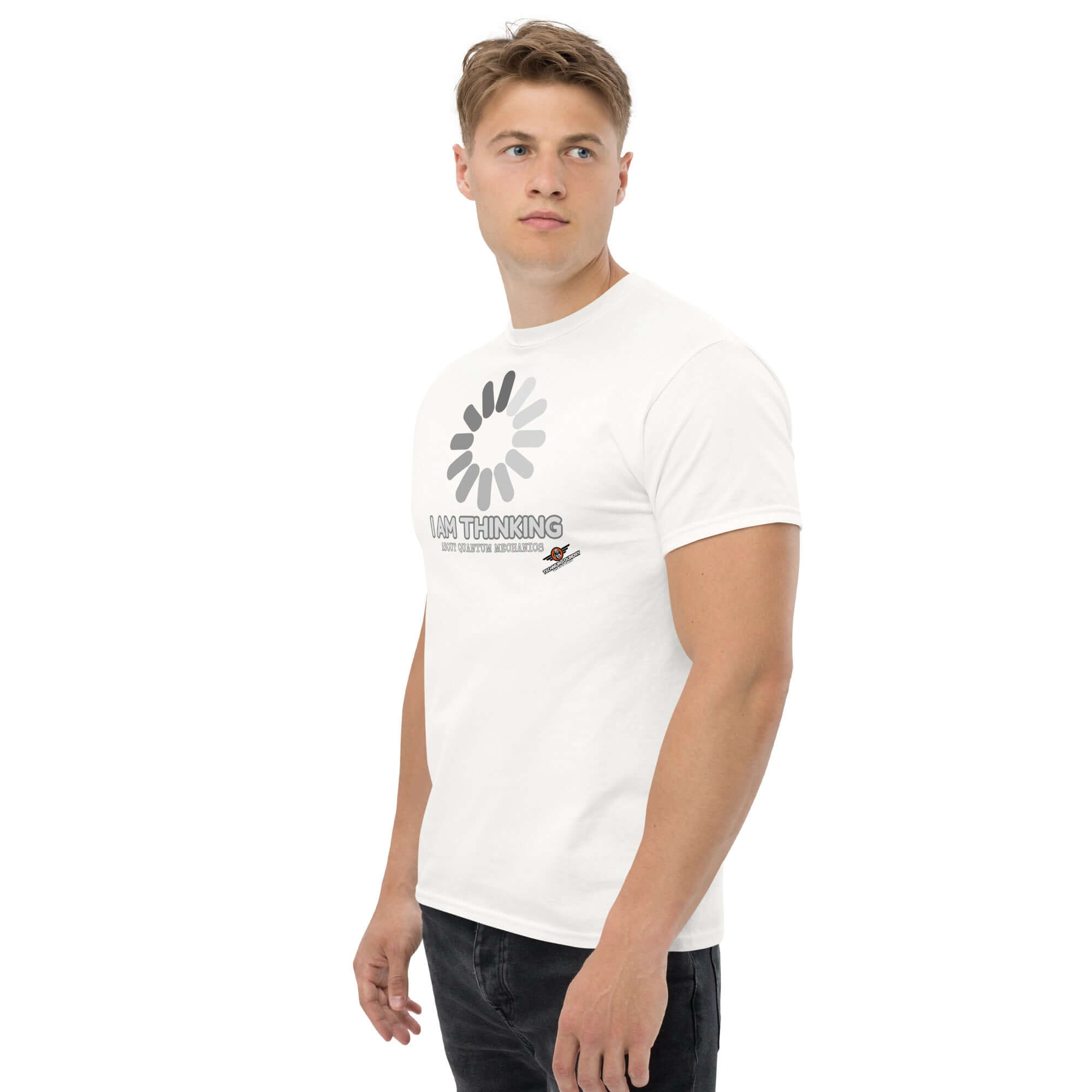 White t-shirt featuring 'I Am Thinking About Quantum Mechanics' design with loading screen graphic, perfect for science enthusiasts.