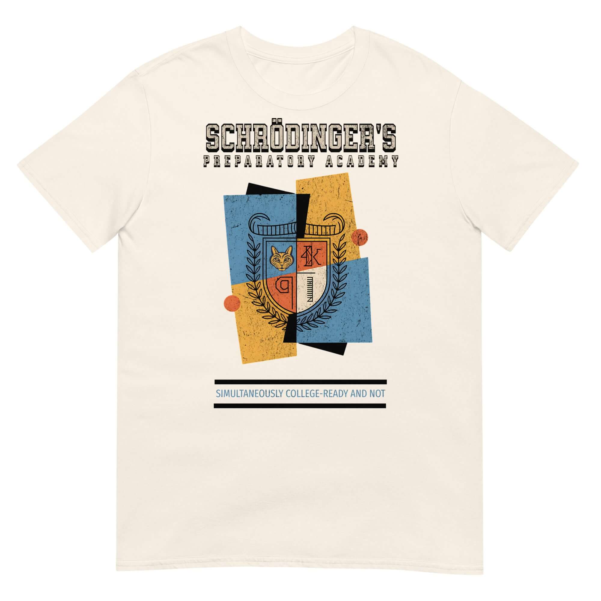 Schrödinger's Preparatory Academy T-Shirt with quantum physics humor and academic paradox theme, featuring school crest design.