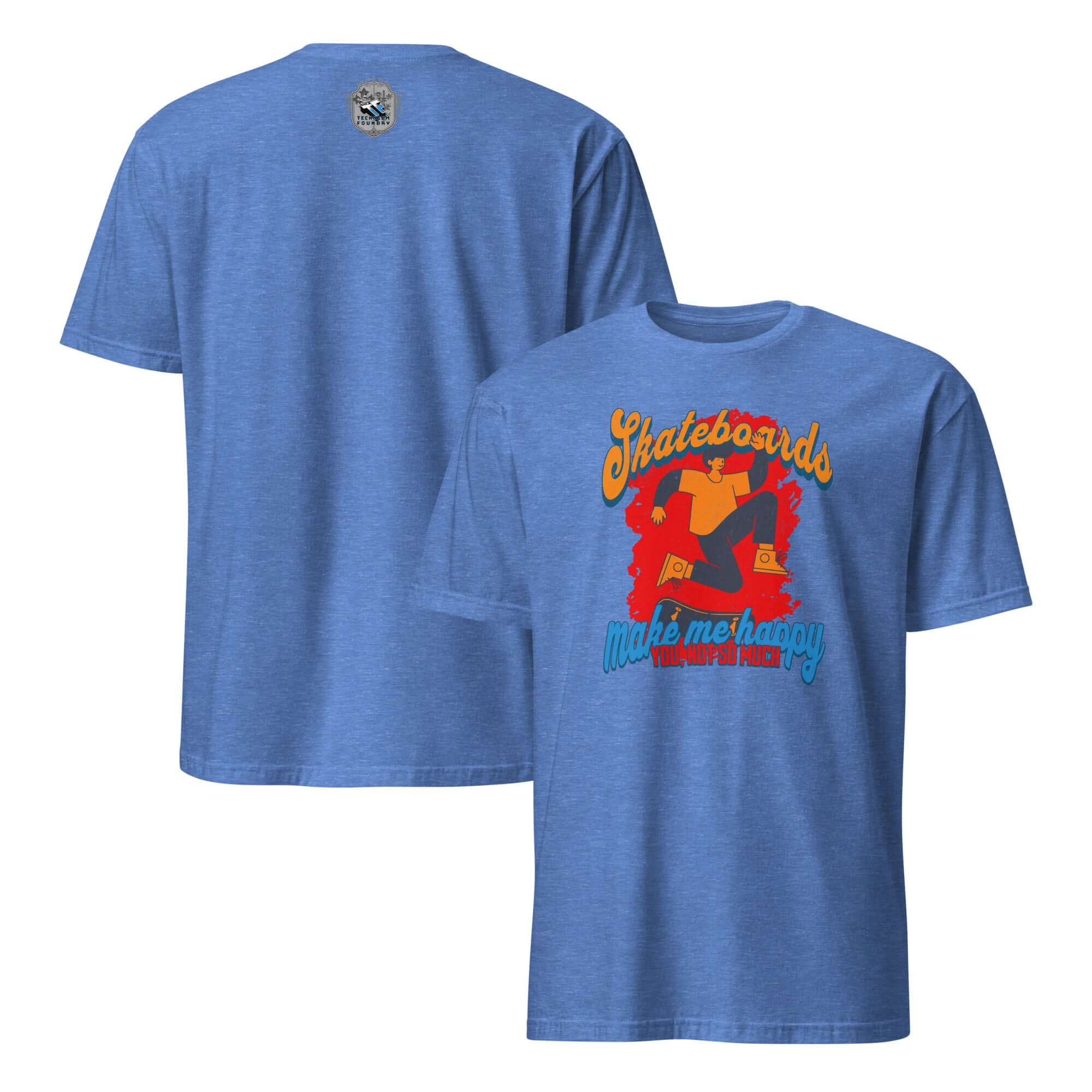 Blue T-shirt with 'Skateboards Make Me Happy' graphic, featuring skateboard humor design for skateboarding enthusiasts.
