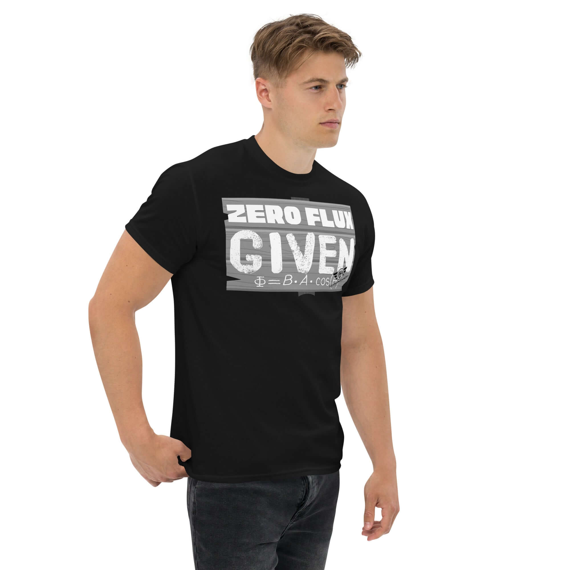 Man wearing 'Zero Flux Given' physics t-shirt with magnetic field equation, scientific humor design in chalkboard style.