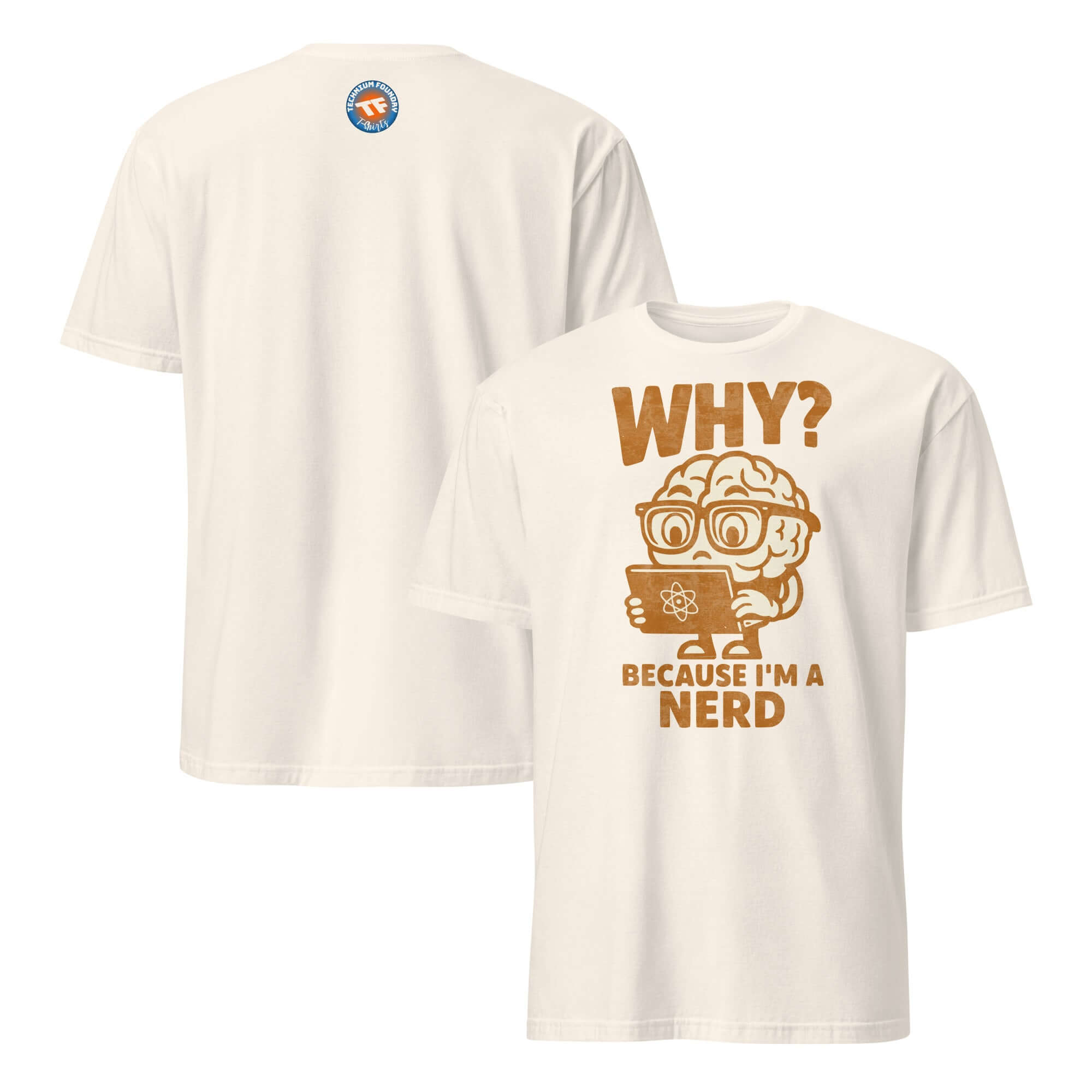 Why Because I'm a Nerd T-Shirt with cartoon brain holding scientific book, showcasing humor and academic pride.