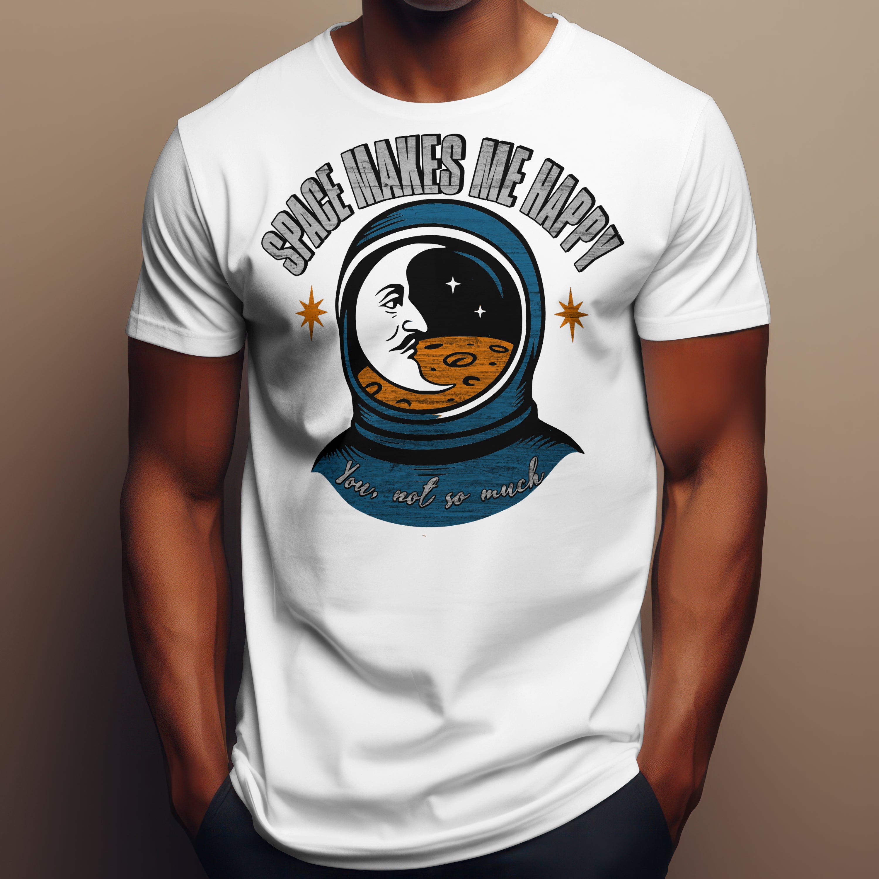 Space Makes Me Happy You Not So Much T-Shirt | Astronaut Humor