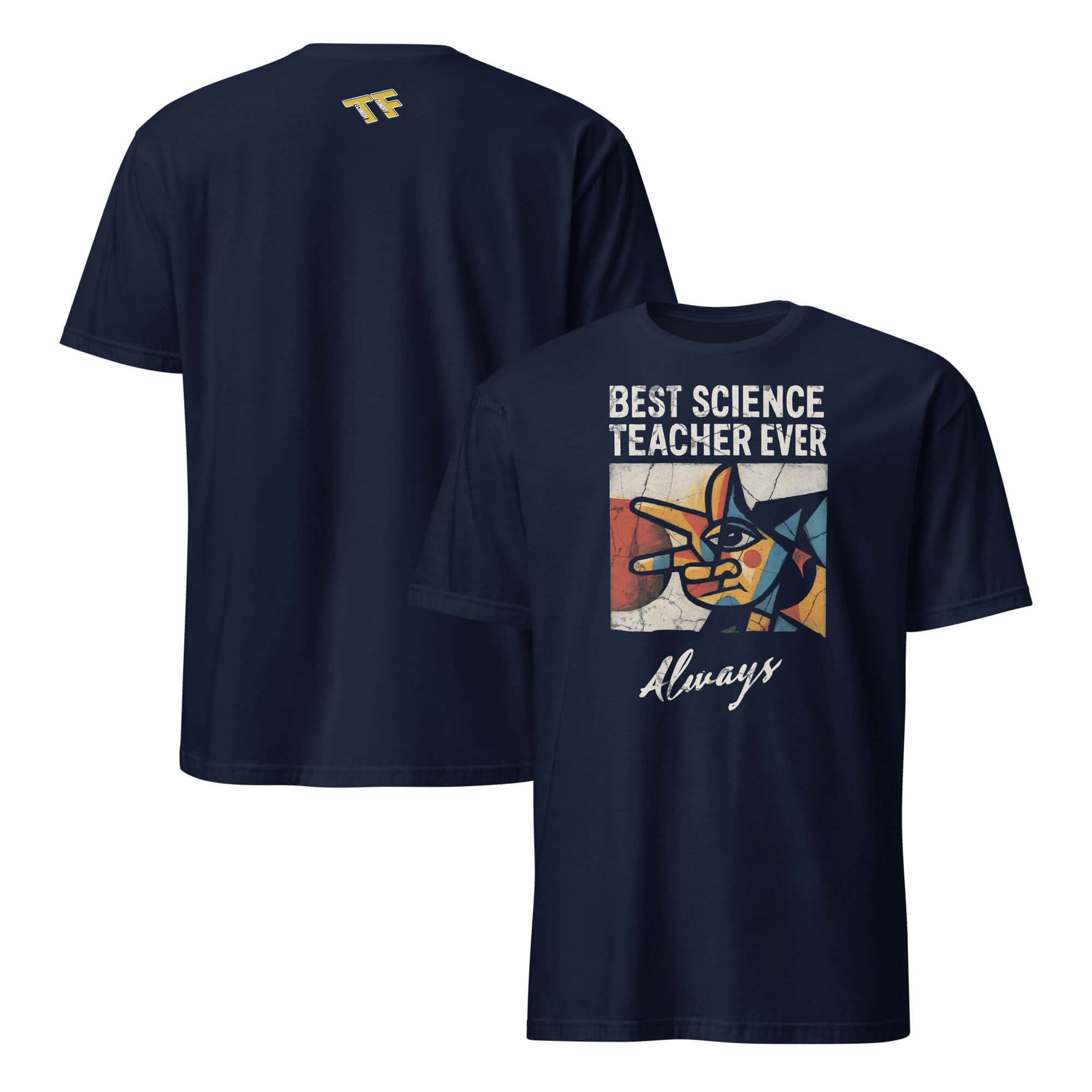 Navy T-shirt with 'Best Science Teacher Ever' and 'Always' design, featuring an abstract graphic. Perfect for educators and teaching appreciation.