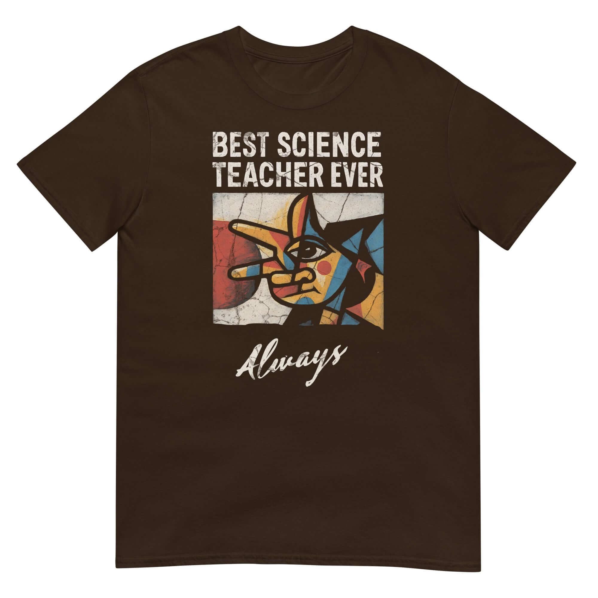 Brown T-shirt with 'Best Science Teacher Ever Always' graphic and abstract face design, ideal for educational excellence and teacher appreciation.