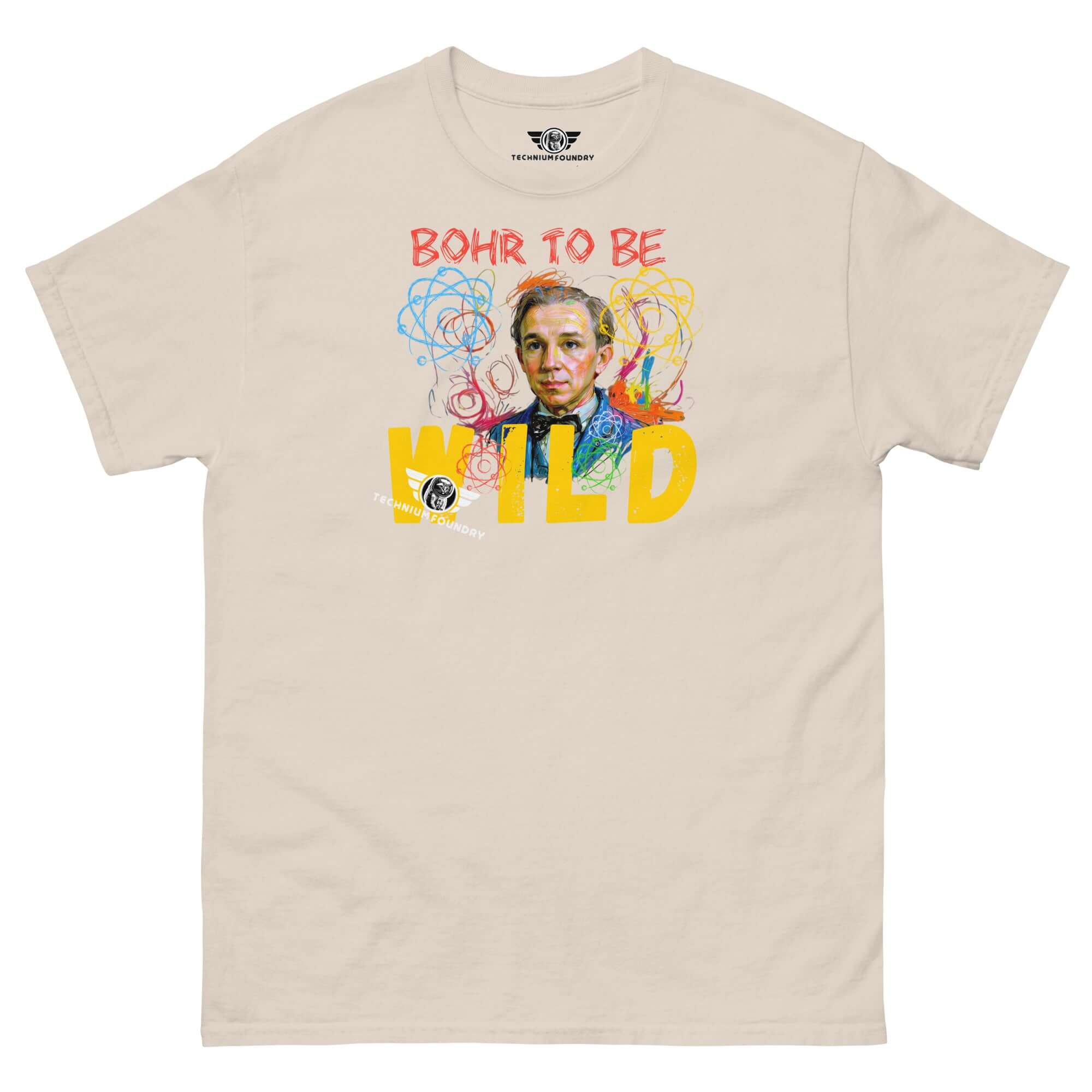 Bohr to Be Wild T-Shirt featuring Niels Bohr portrait, quantum physics art fusion with rock & roll theme on beige fabric.