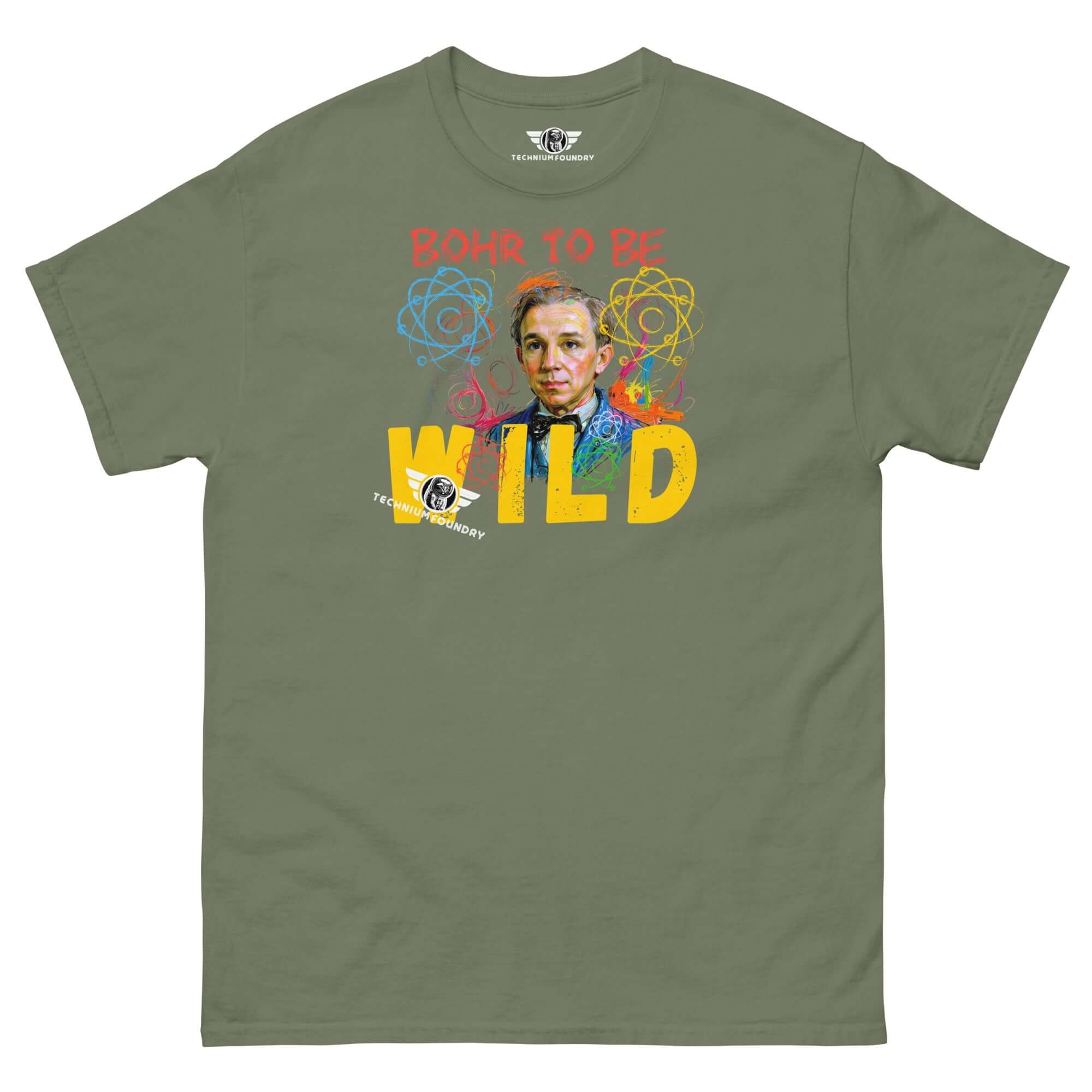 Bohr to Be Wild t-shirt featuring Niels Bohr's portrait with rock and roll flair and atomic energy design on olive green fabric.