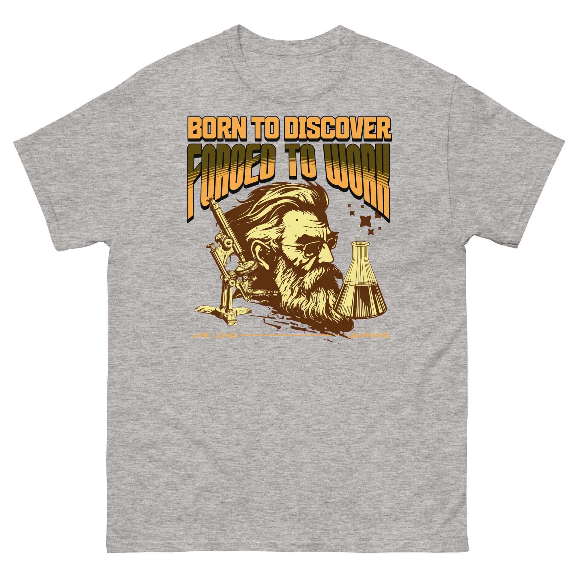 Born to Discover, Forced to Work T-Shirt featuring vintage scientist illustration with epic beard and laboratory glassware.