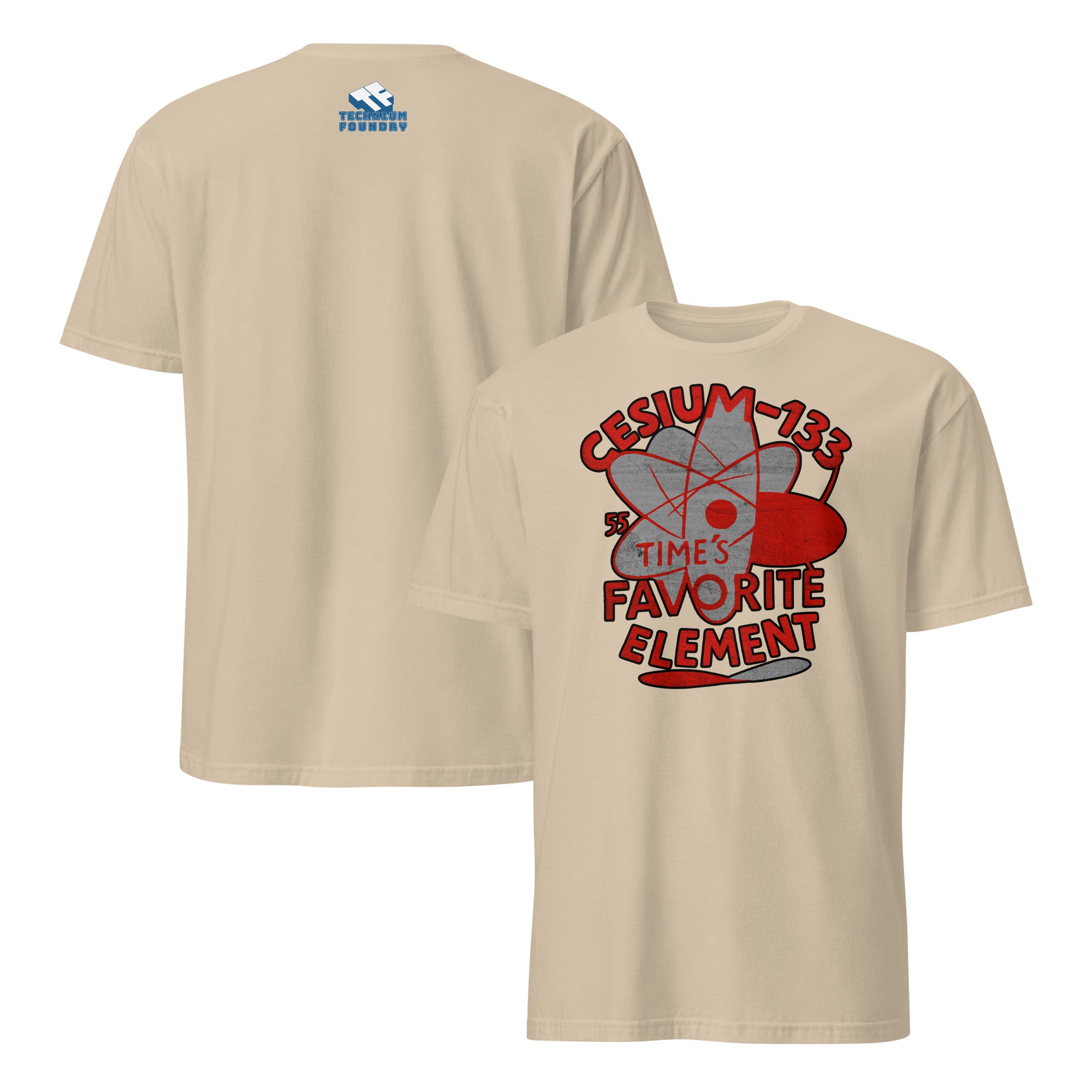 Beige Cesium-133 Atomic Clock T-Shirt featuring bold red text design: "Time's Favorite Element" on the back.