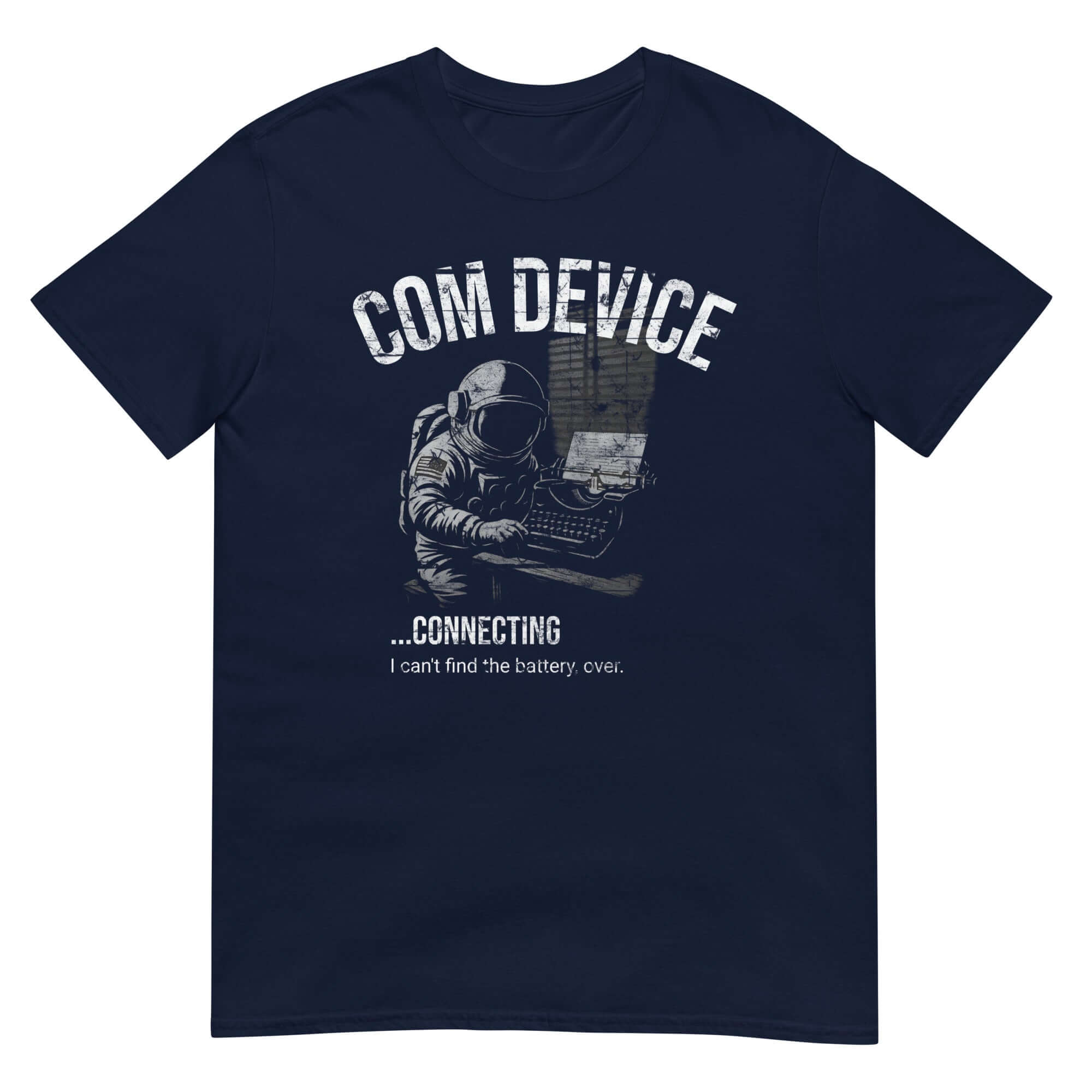 Navy blue t-shirt featuring an astronaut with a laptop and 'COM DEVICE CONNECTING' text, humorously depicting space communication issues.