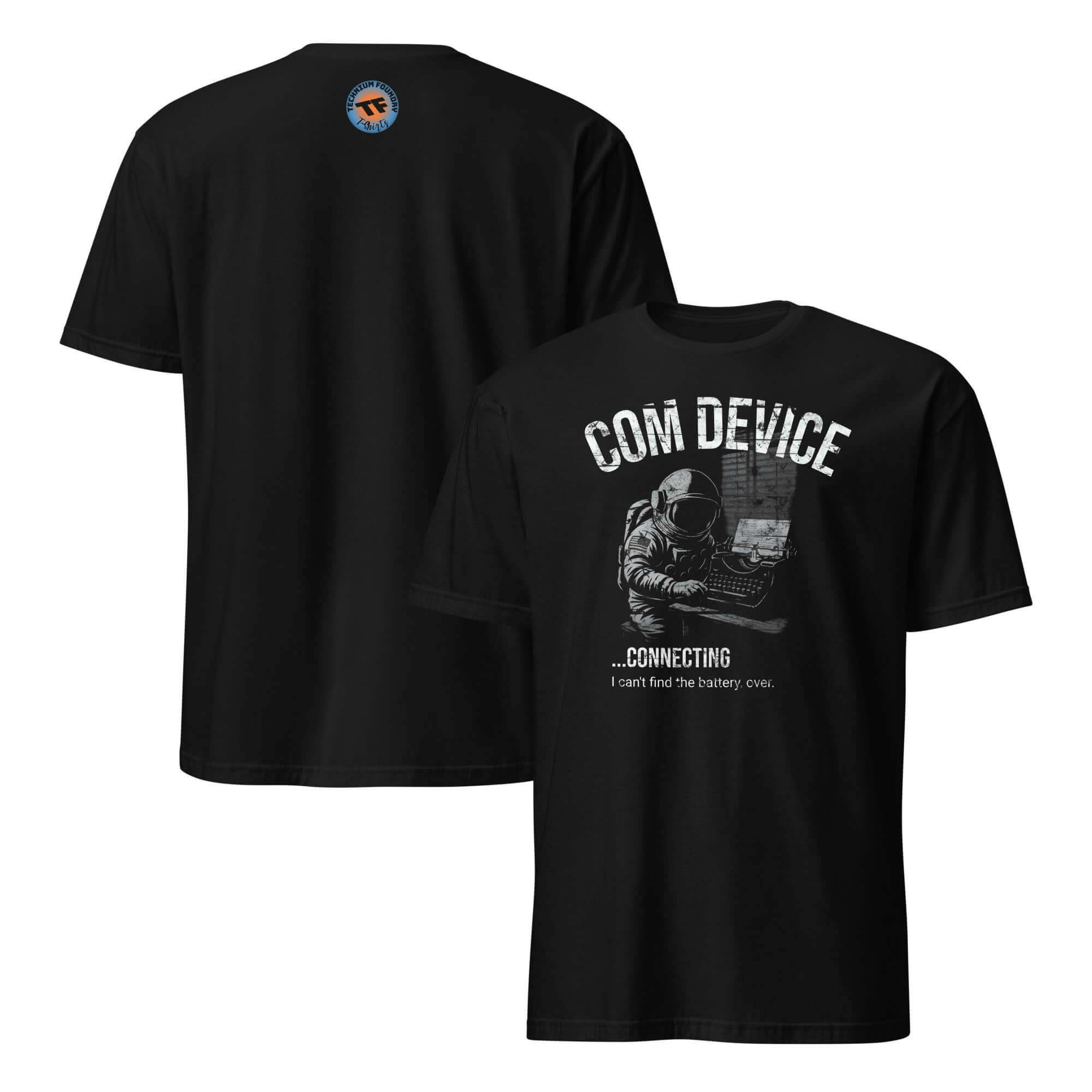 Black T-shirt with astronaut design, text 'COM DEVICE... CONNECTING,' humorously depicting space communication issues. Ideal for tech enthusiasts.