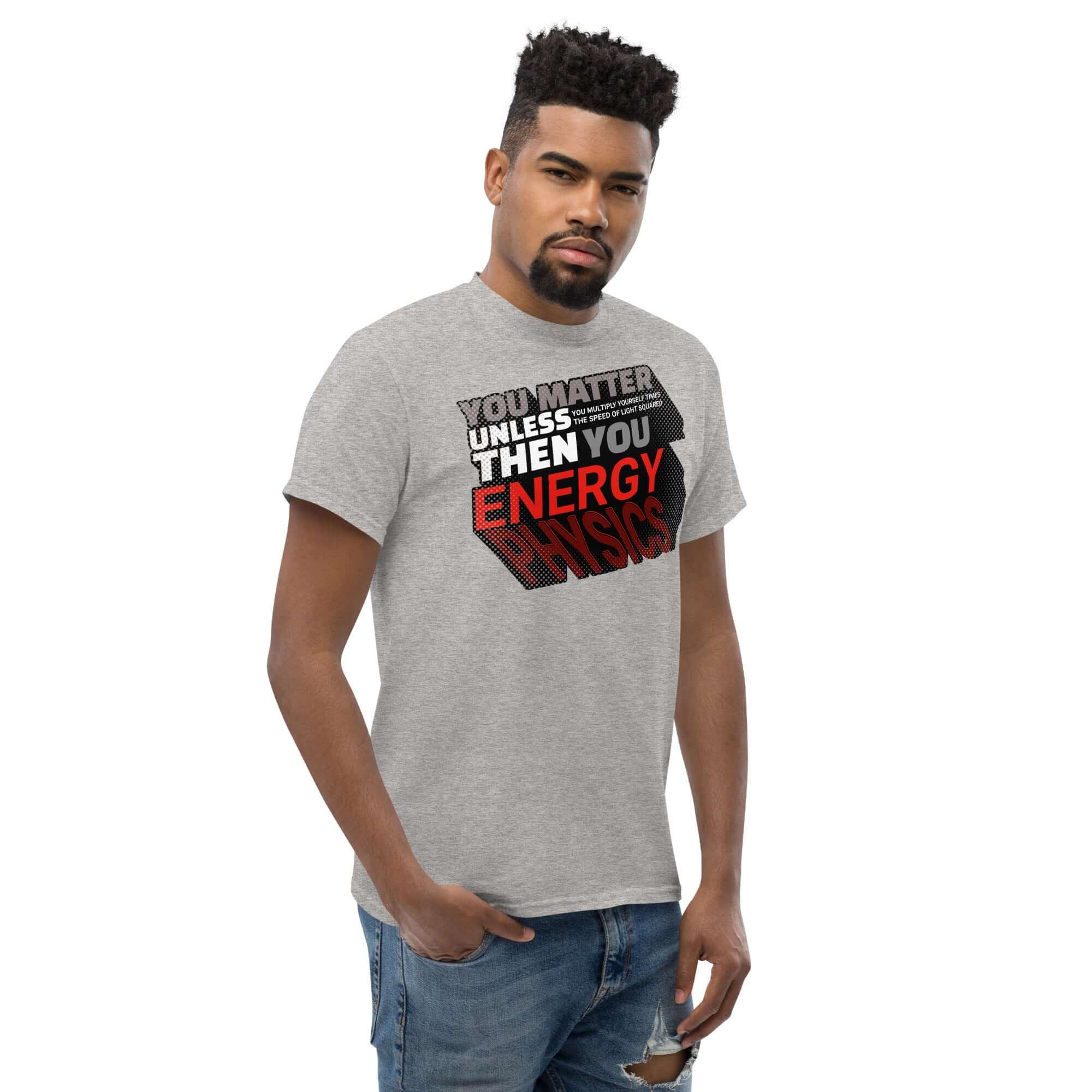 Alt Tag: Man wearing Einstein E=mc² Word Equation T-Shirt with physics humor design, featuring "YOU MATTER UNLESS THEN YOU ENERGY PHYSICS".