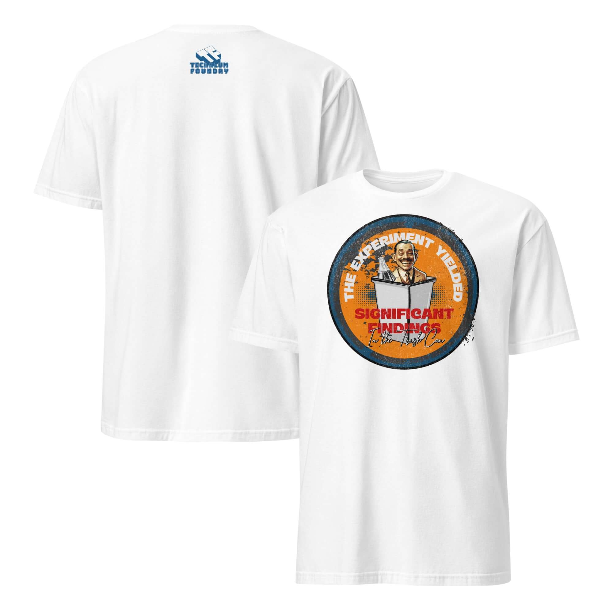 White t-shirt with "The Experiment Yielded Significant Findings" text and a researcher in a trash can illustration.