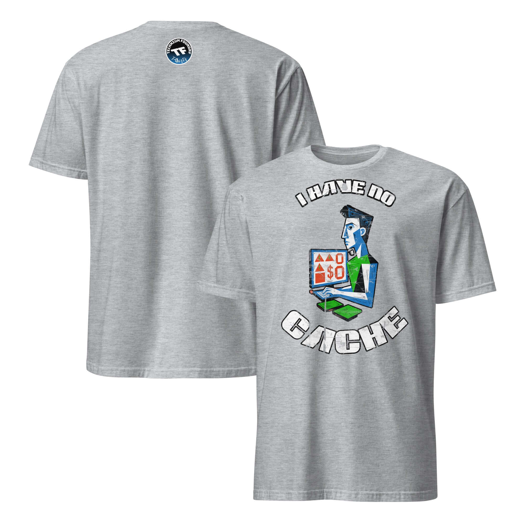 Grey t-shirt with 'I Have No Cache' design, featuring a tech and finance humor illustration on the back.