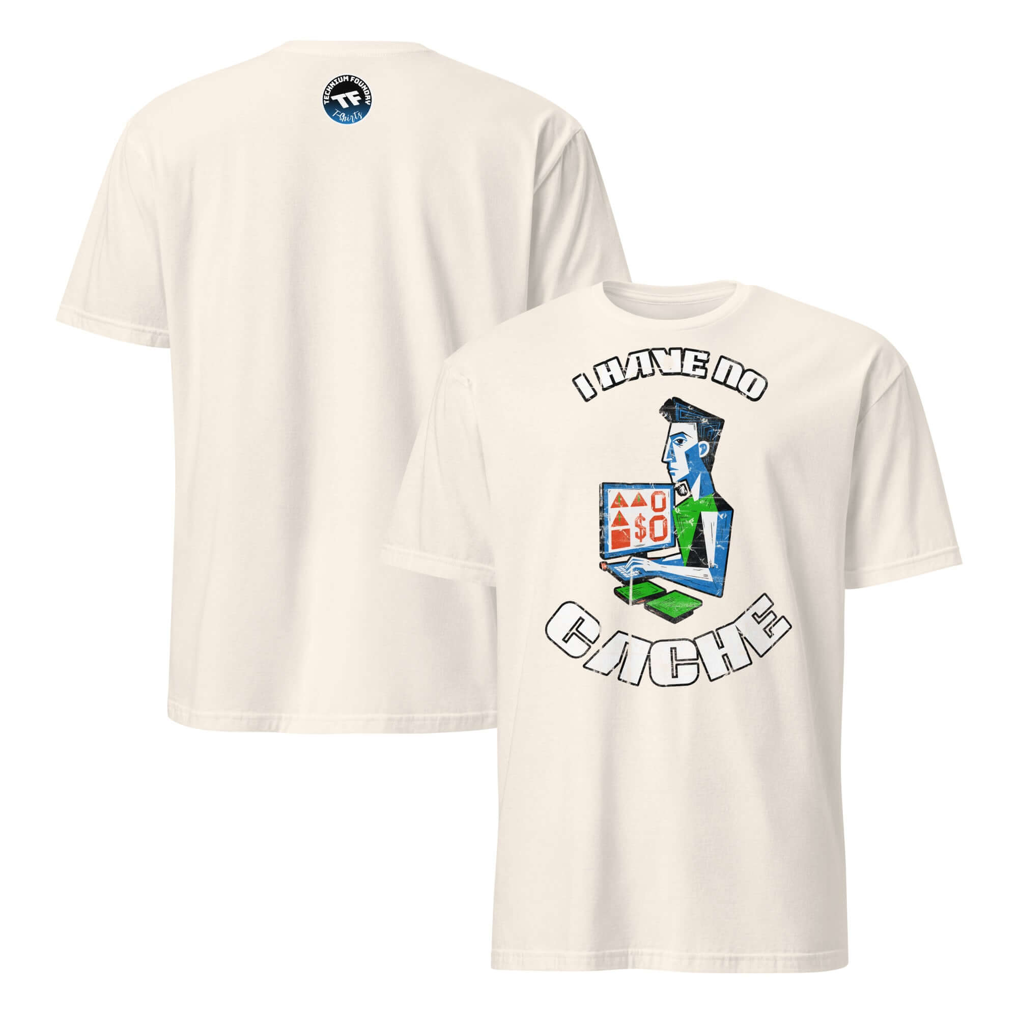 "I Have No Cache" T-shirt front and back view featuring tech finance humor design on white cotton fabric.