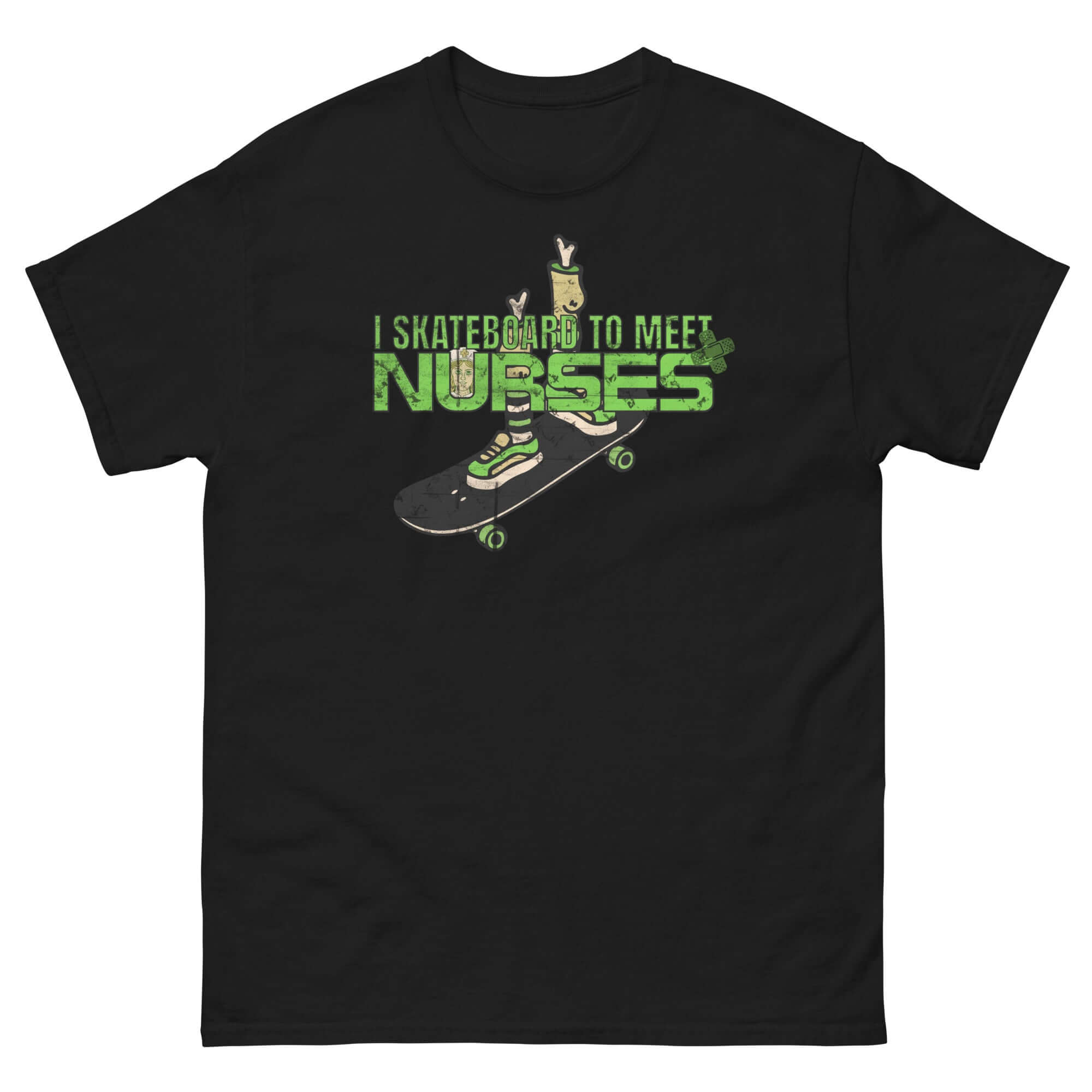 I Skateboard To Meet Nurses T-Shirt with humorous text and skateboard graphic, perfect for orthopedic and ER humor enthusiasts.