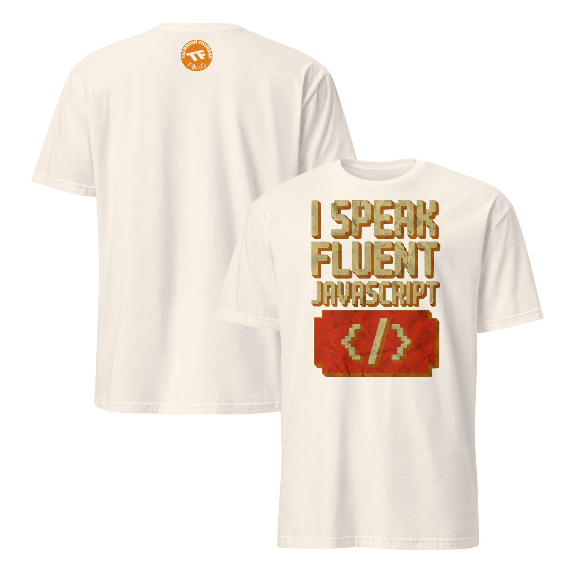 I Speak Fluent JavaScript T-Shirt for web developers, featuring humorous JavaScript programming design on white tee.