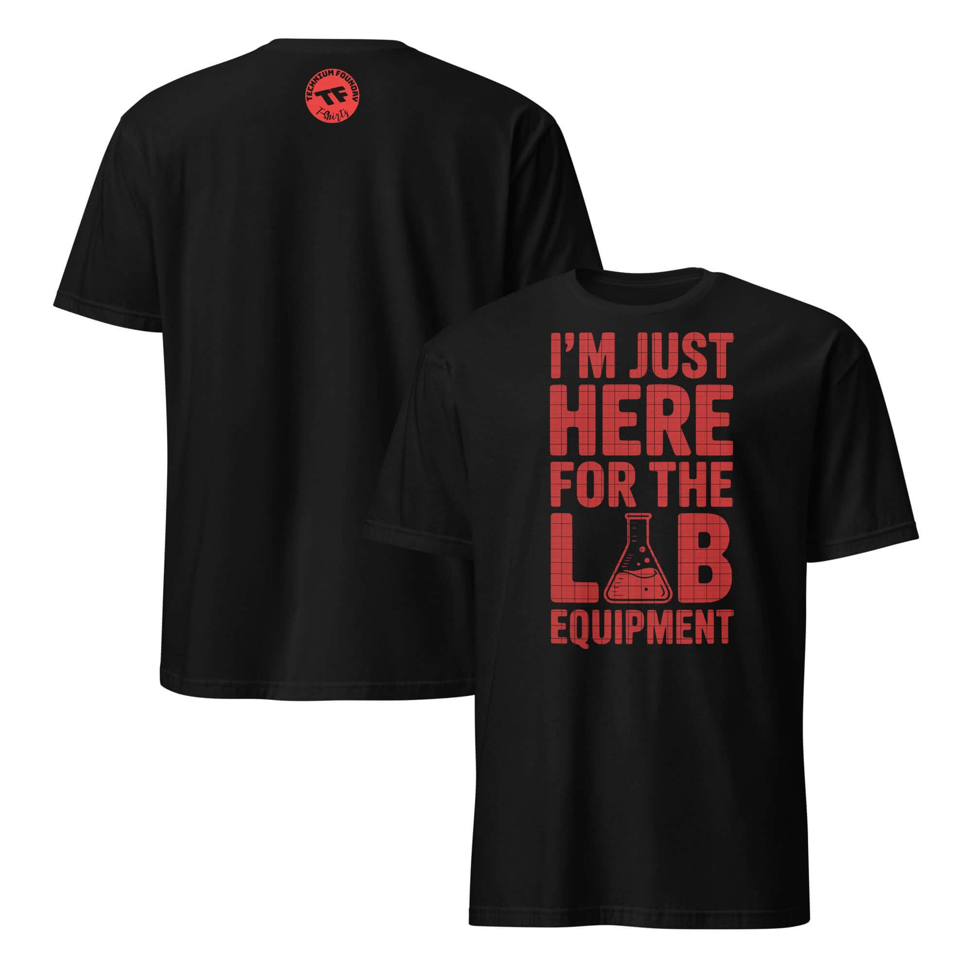 Black T-shirt with red text "I'm Just Here For The Lab Equipment," featuring scientific humor for laboratory enthusiasts.