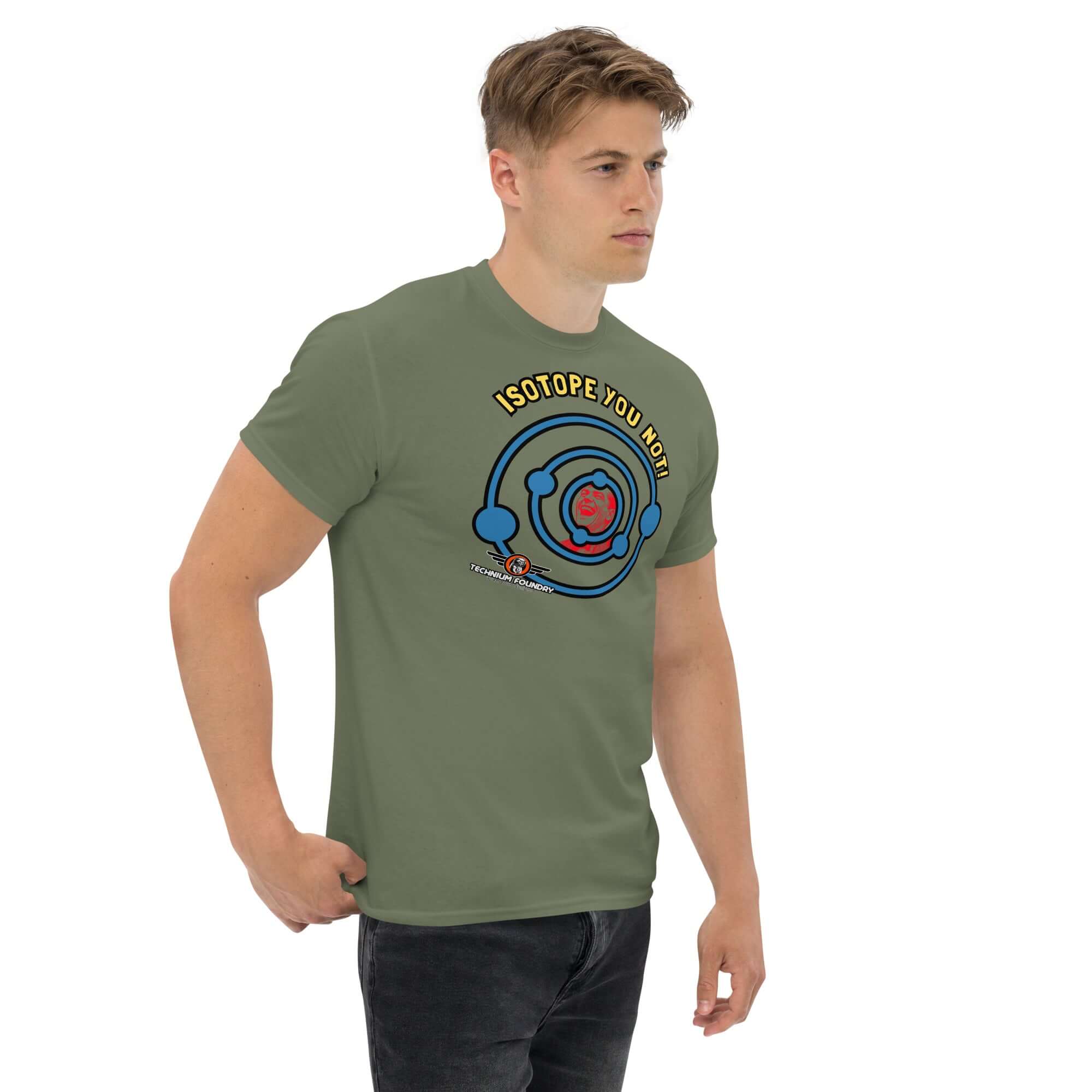 Atomic humor t-shirt with "Isotope You Not" design and electron shells, modeled by a male, perfect for nuclear chemistry enthusiasts.