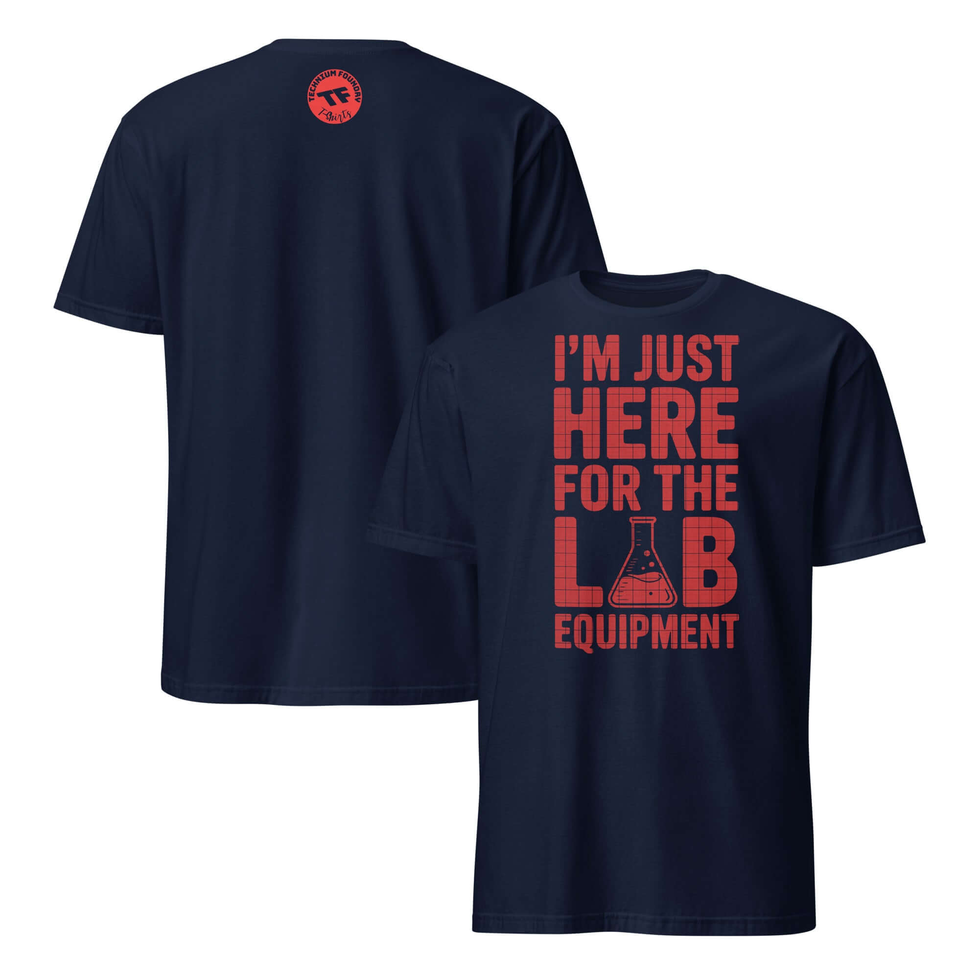 "I'm Just Here For The Lab Equipment" T-shirt featuring laboratory humor and scientific equipment design.