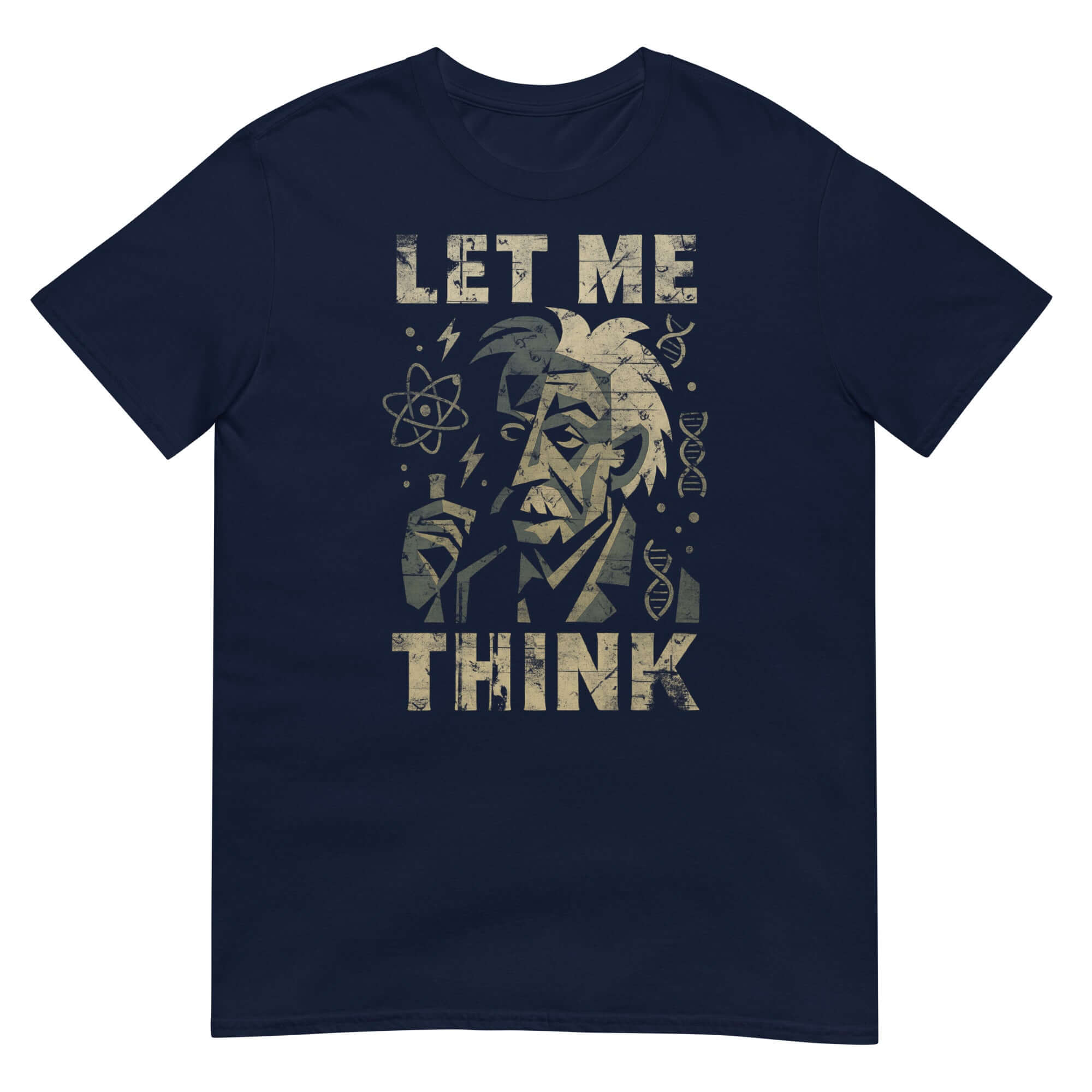 Alt Tag: "Let Me Think Einstein T-Shirt featuring humorous scientific contemplation design, perfect for deep thinkers and science fans."