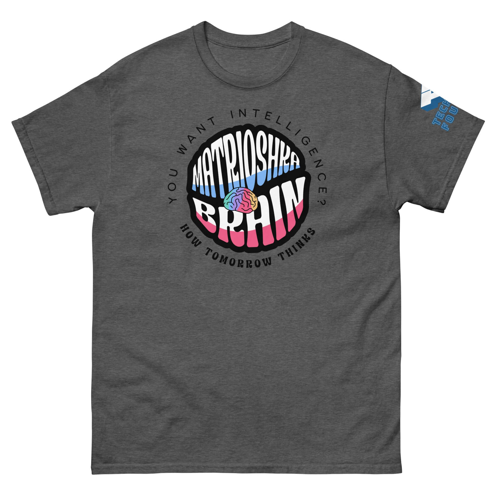 Gray t-shirt with "Matrioshka Brain: How Tomorrow Thinks" design for futurists and superintelligence enthusiasts.
