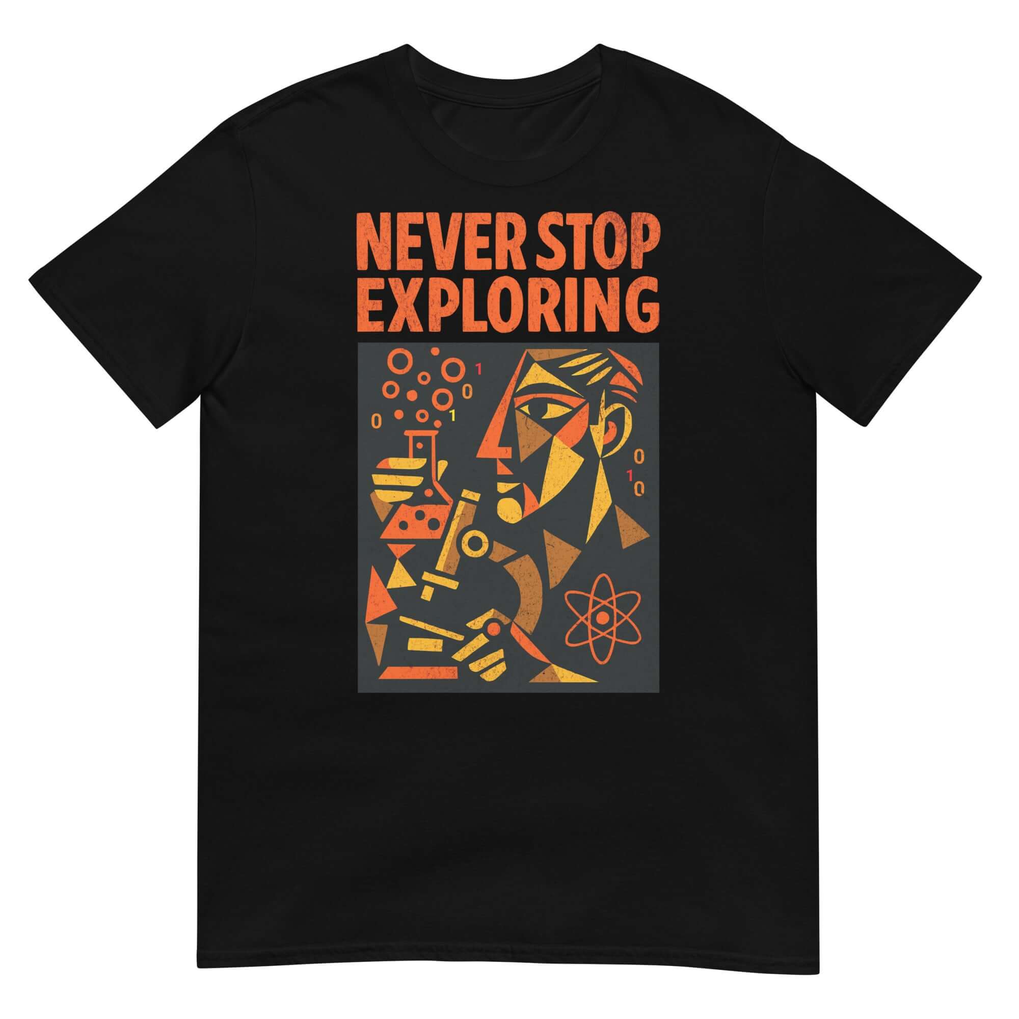 Never Stop Exploring Science T-Shirt featuring cubist art, beaker, atom; motivational garment for scientific discovery enthusiasts.
