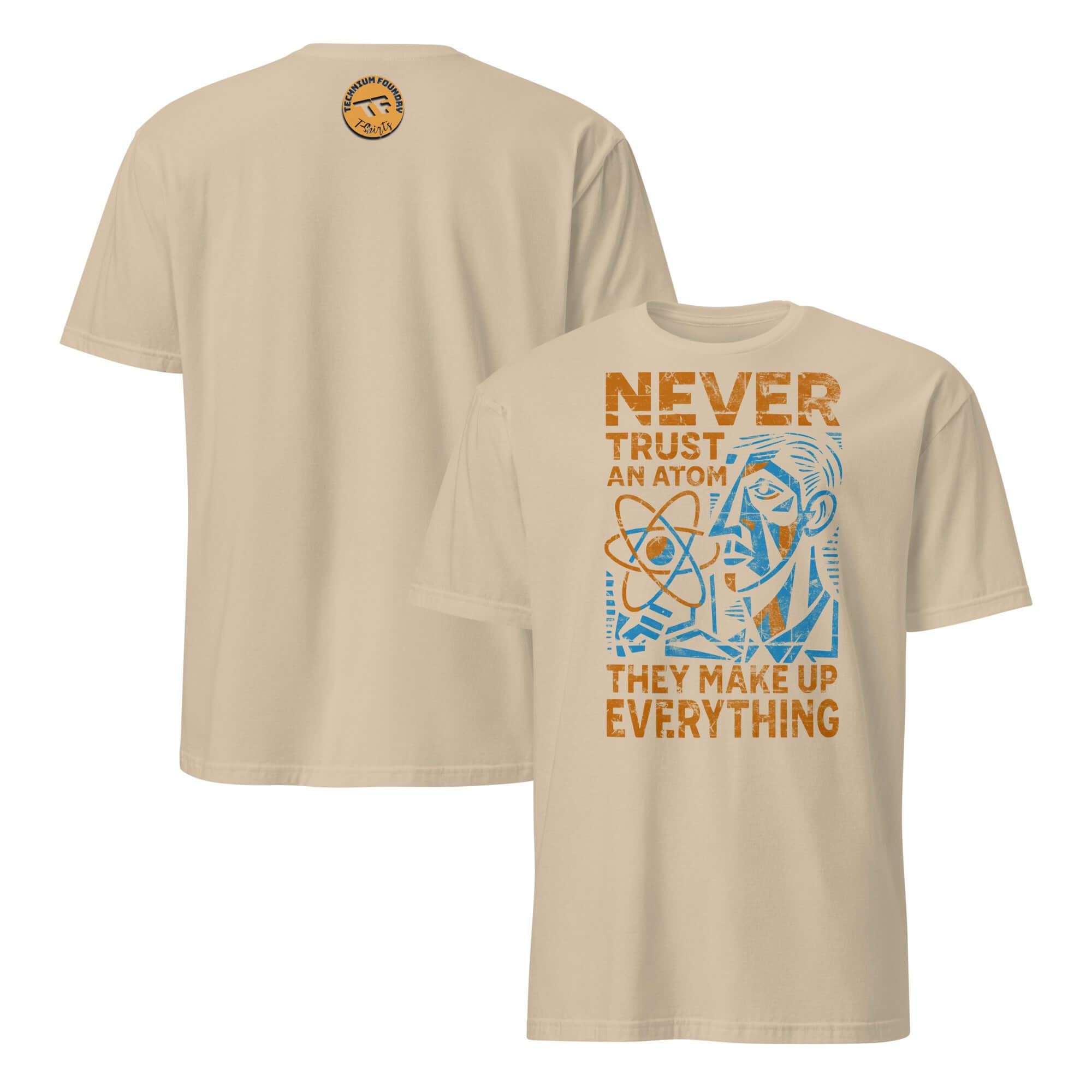 Never Trust an Atom T-Shirt with Cubist Design, Geometric Atomic Humor, Modern Physics Paranoia, Beige Color, Front and Back View