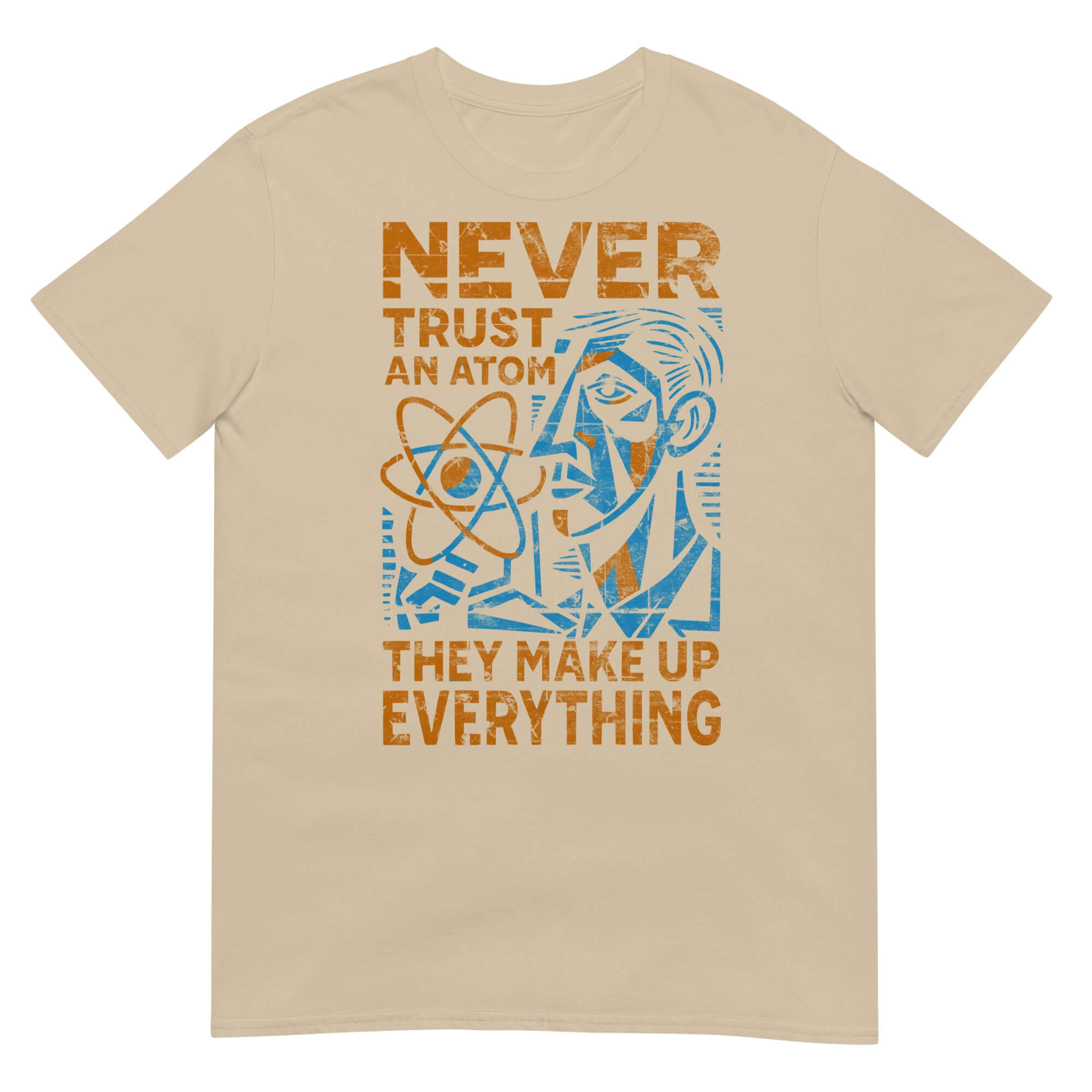 Never Trust an Atom T-Shirt in cubist design with atomic humor and modern physics theme.