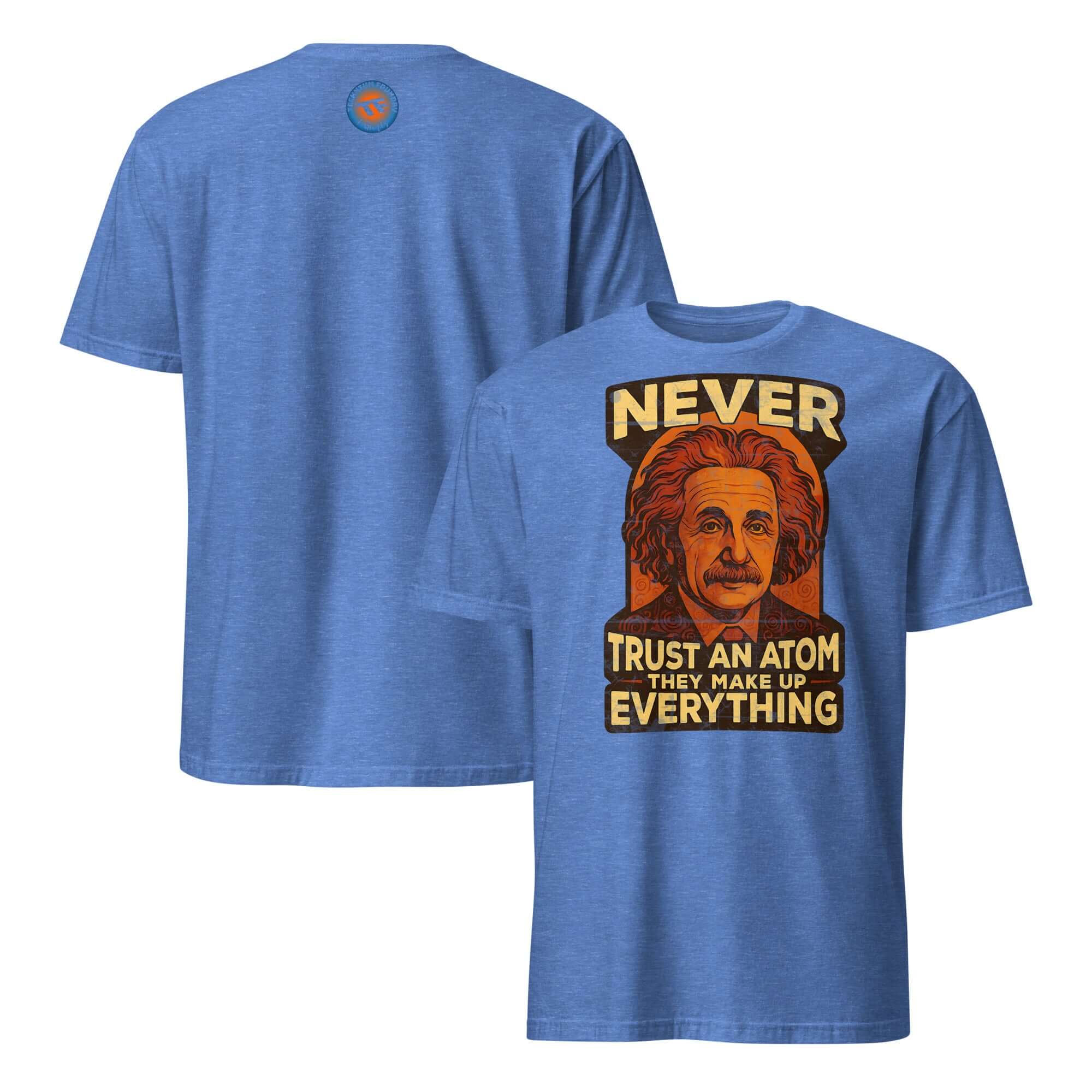 Blue T-shirt with Einstein graphic and 'Never Trust an Atom They Make Up Everything' physics pun design.