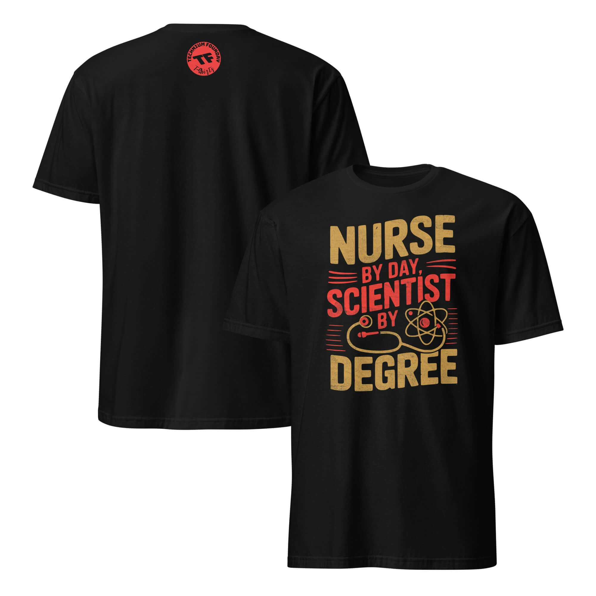 Black t-shirt with 'Nurse by Day, Scientist by Degree' text, combining humor and medical science pride for healthcare professionals.