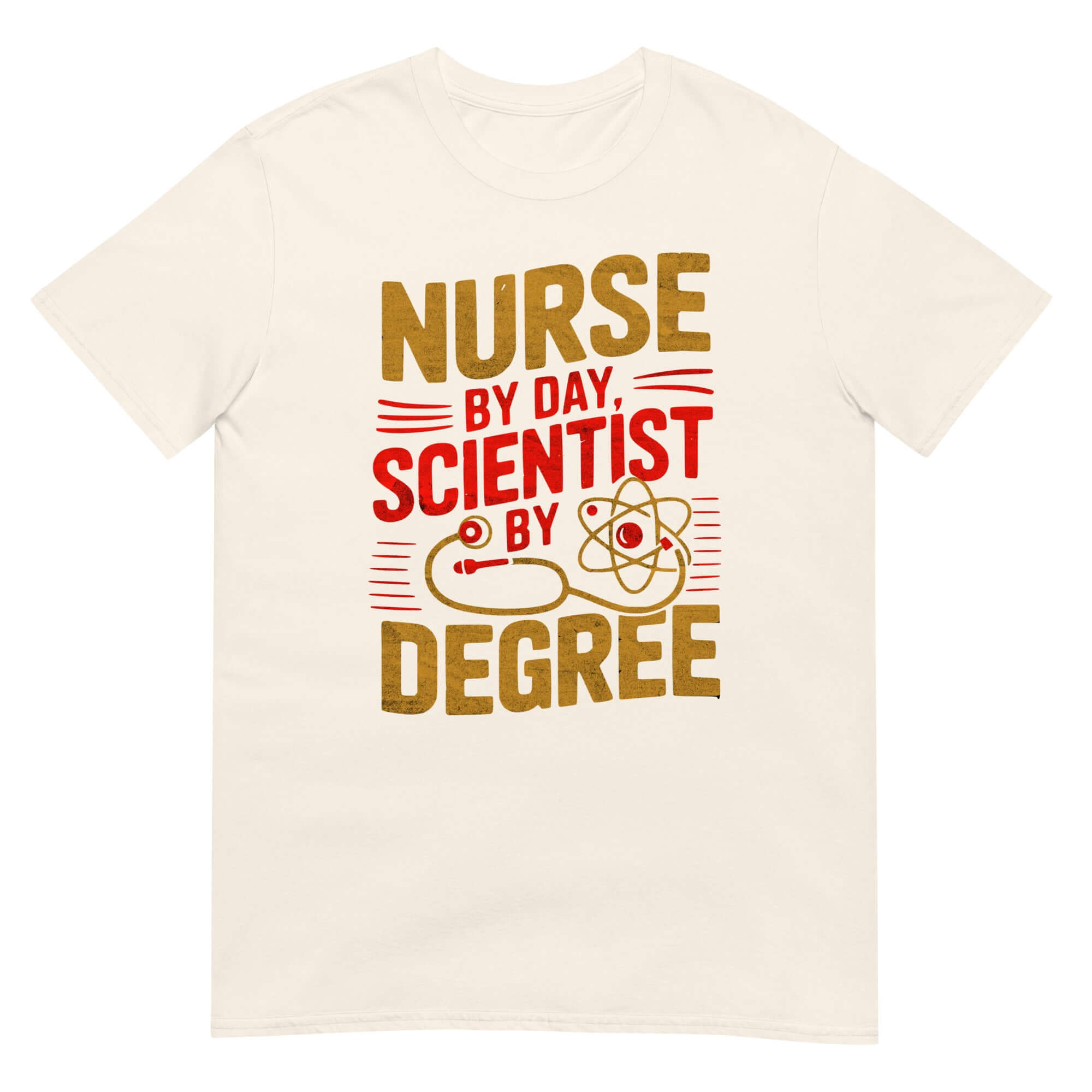 Nurse by Day Scientist by Degree T-Shirt in white featuring humorous medical science design for healthcare professionals.