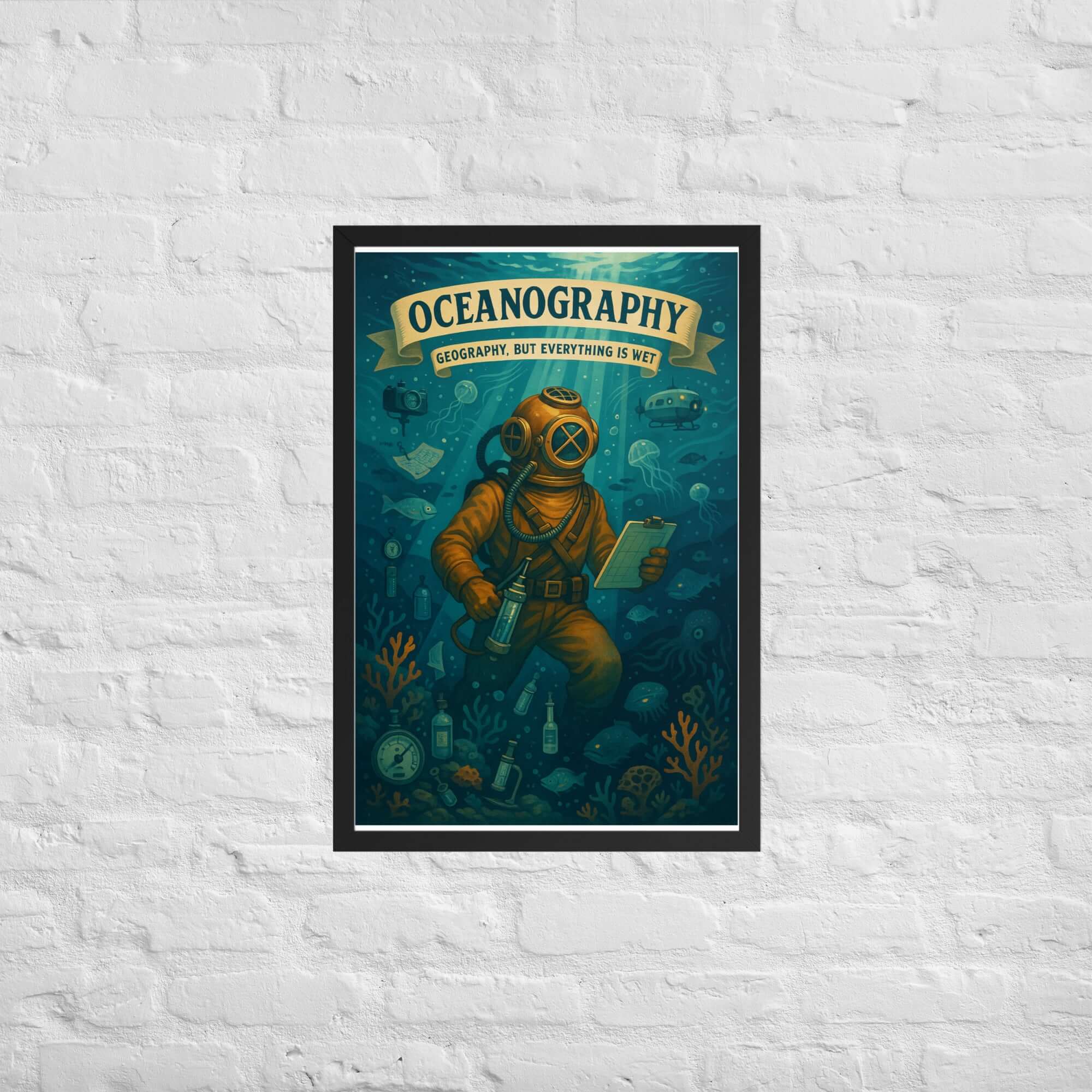 Oceanography wall poster featuring vintage diver illustration with "Geography, But Everything is Wet" banner on brick wall.