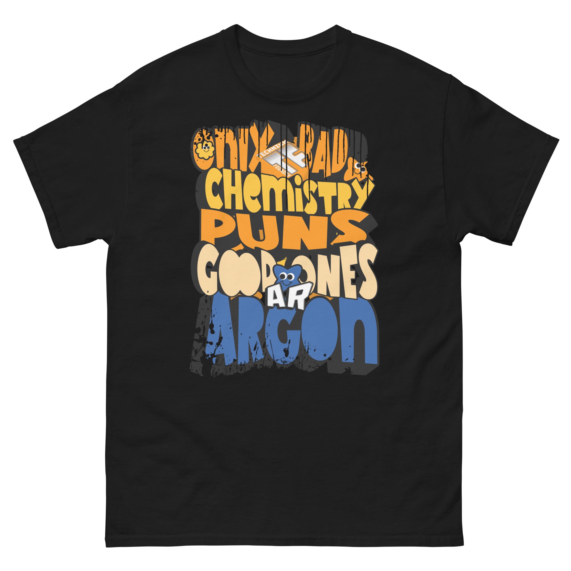 "Only Bad Chemistry Puns Argon T-Shirt featuring periodic table humor"