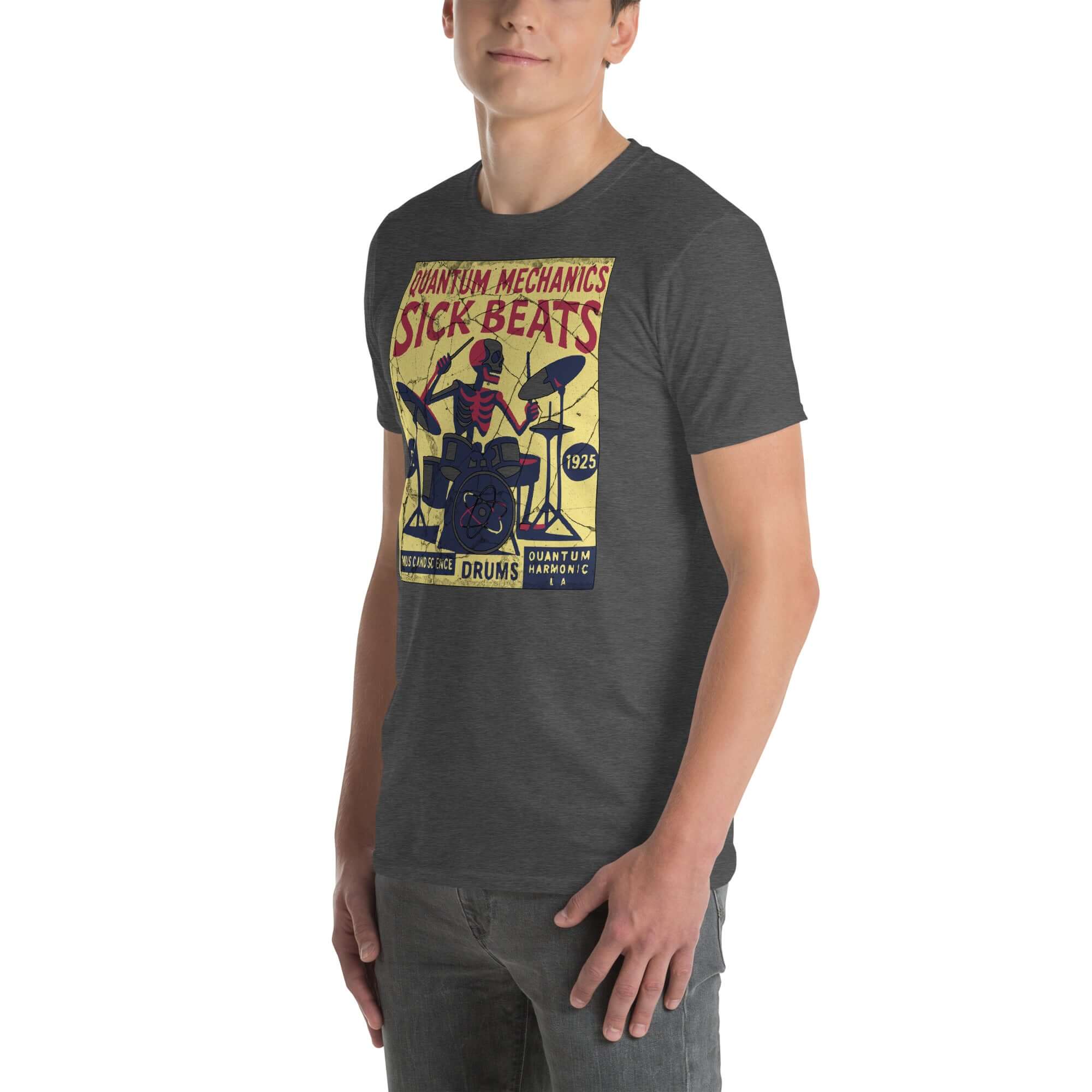 Man wearing Quantum Mechanics Sick Beats T-Shirt with a physics drummer design, blending particle physics and percussion.
