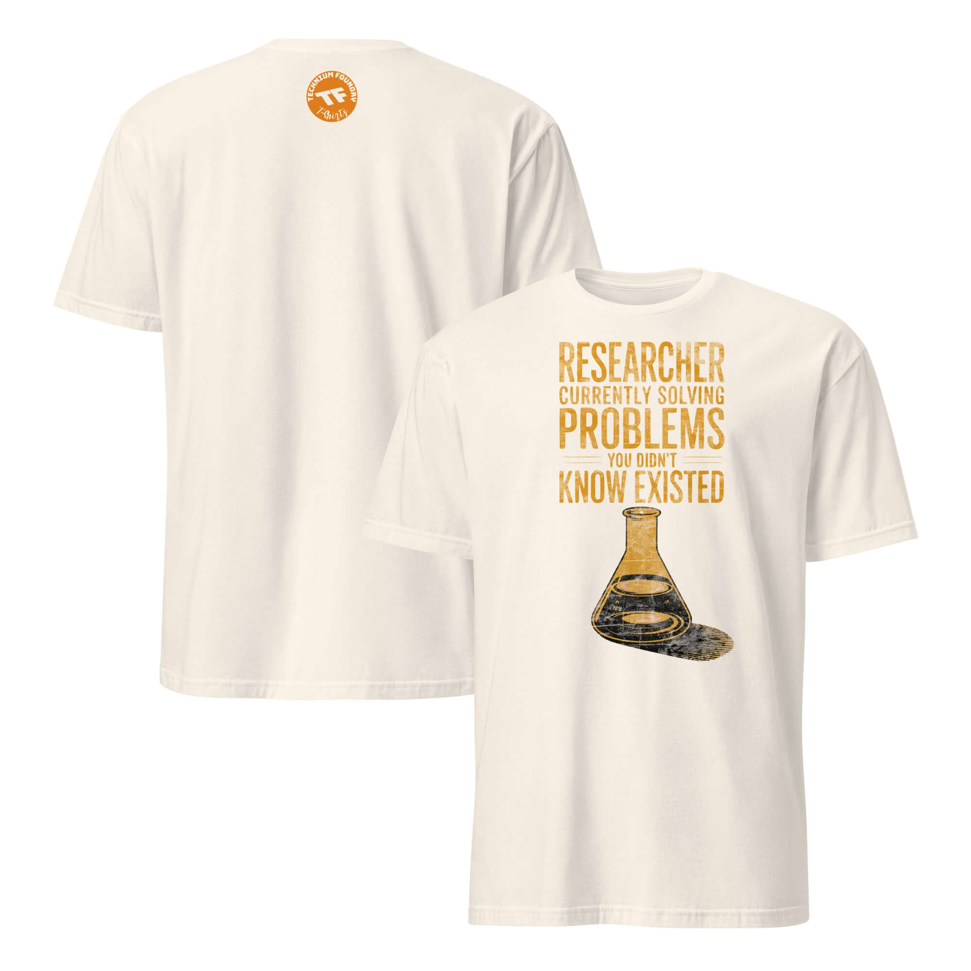 White T-shirt featuring humorous text: 'Researcher Currently Solving Problems You Didn't Know Existed' with graphic of a beaker.
