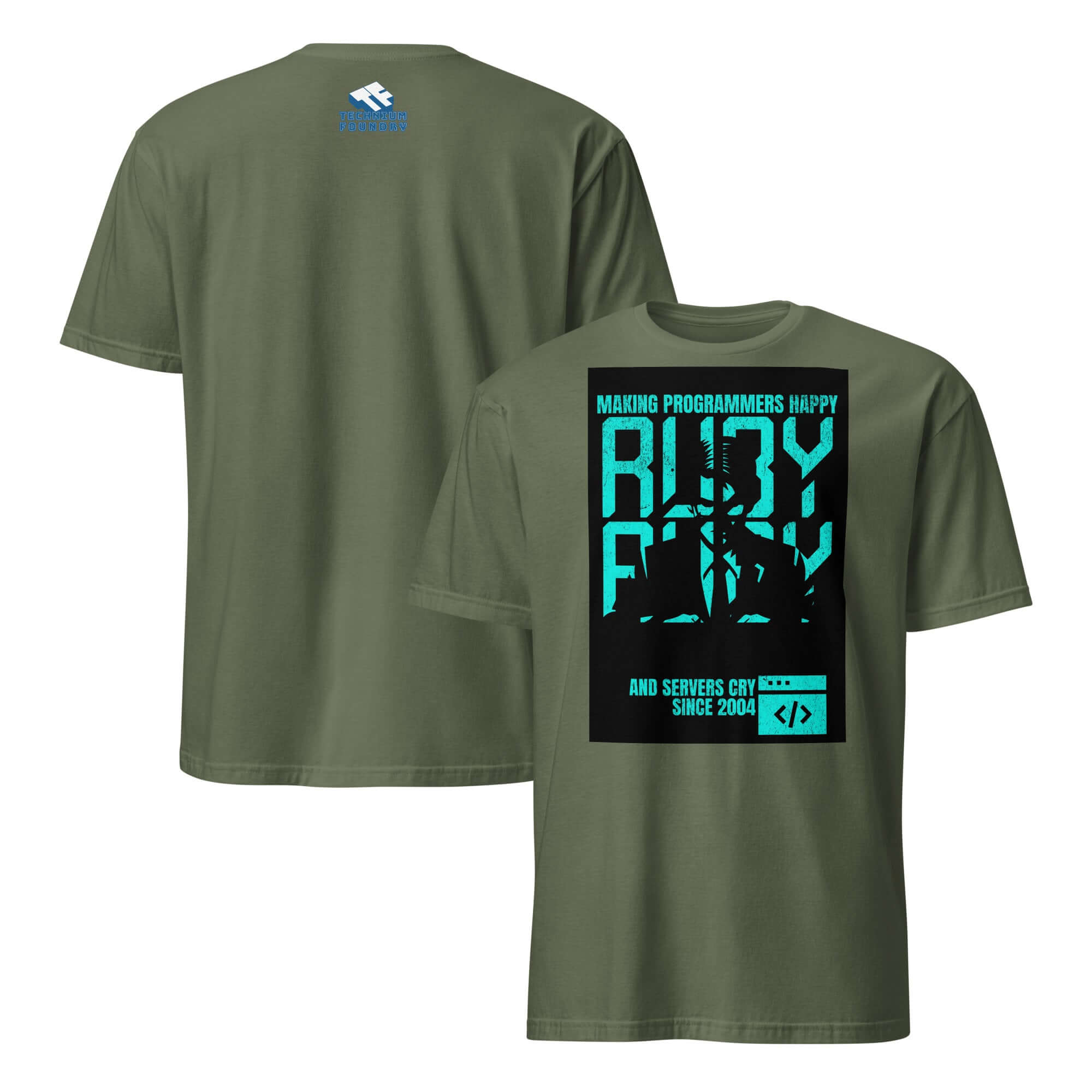 Front and back of Ruby Programming T-Shirt with "Making Programmers Happy and Servers Cry" text in teal on olive green fabric.