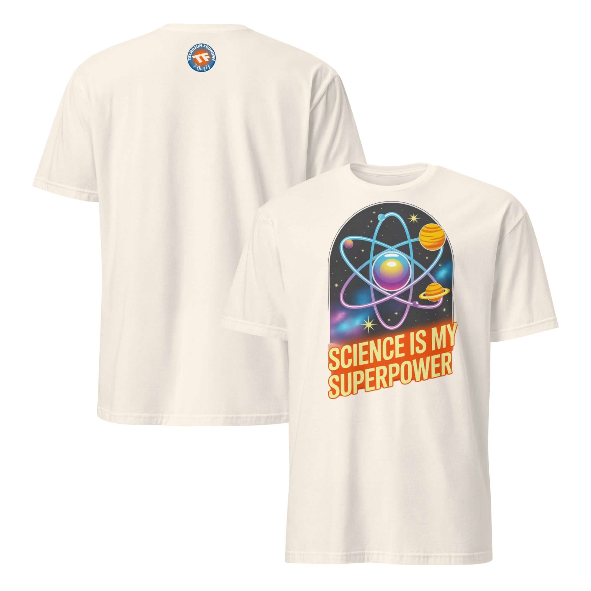 White T-shirt with 'Science is My Superpower' and atomic design, promoting cosmic heroism and love for science.