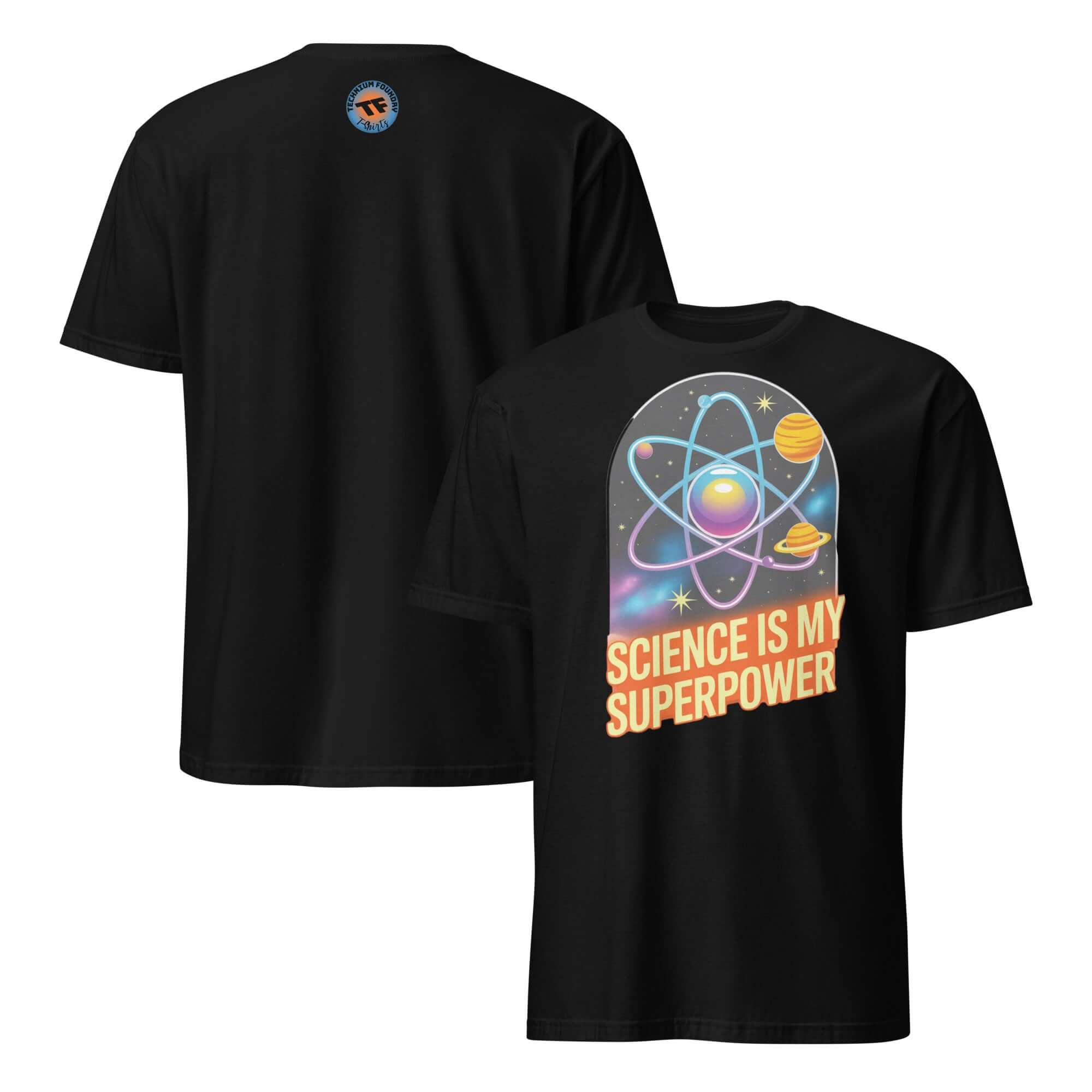 Black t-shirt featuring 'Science is My Superpower' with atomic design, symbolizing cosmic heroism. Ideal for science enthusiasts.