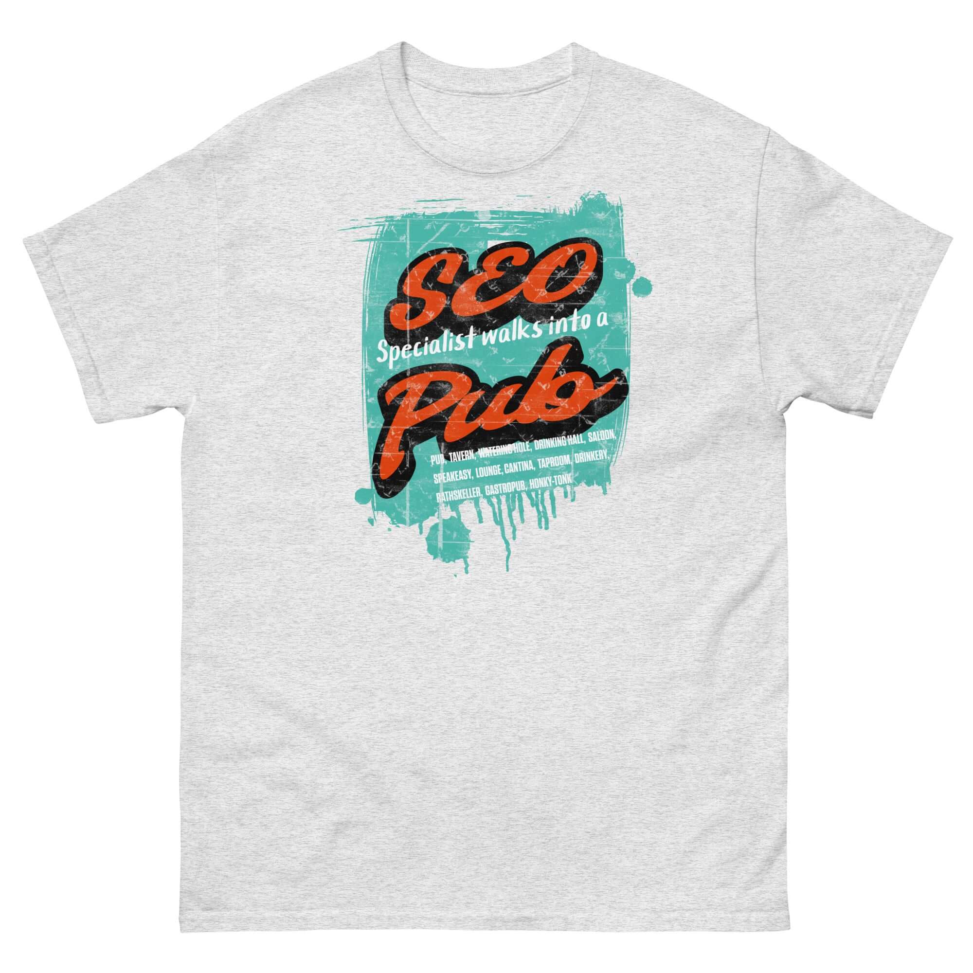 Grey T-shirt with 'SEO Specialist Walks Into a Pub' text, perfect for digital marketing humor and SEO enthusiasts.
