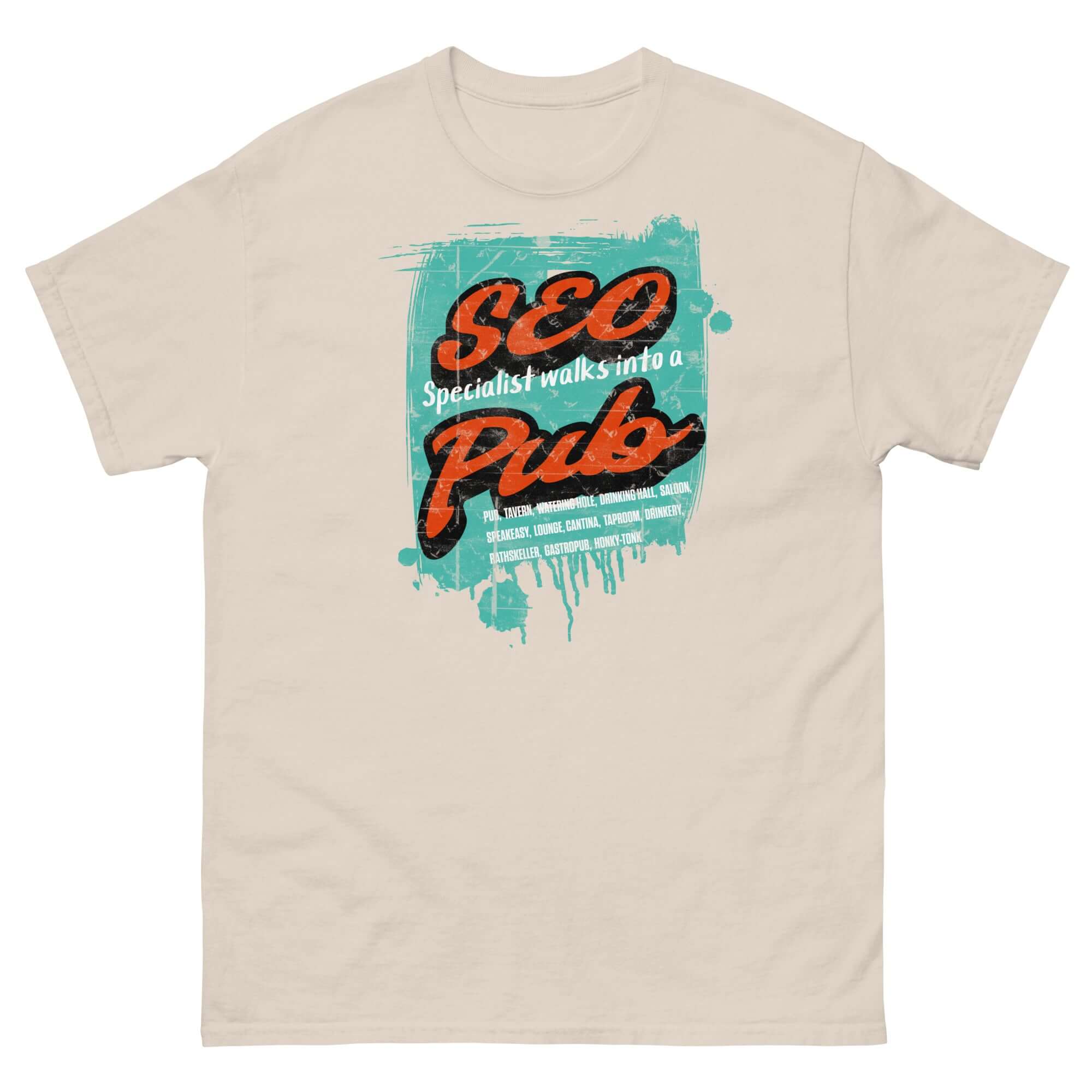 SEO Specialist Walks Into a Pub T-Shirt - Digital Marketing Humor Tee for SEO enthusiasts, featuring vibrant text design on beige cotton