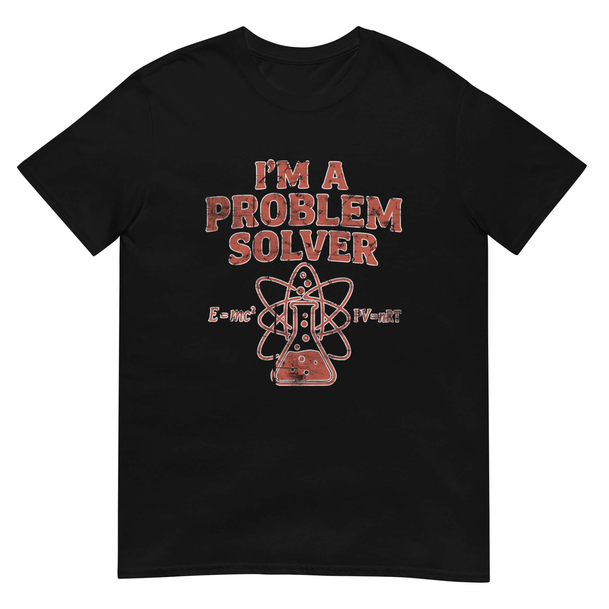I'm A Problem Solver T-Shirt featuring humorous science design, perfect for STEM enthusiasts who appreciate the scientific method.