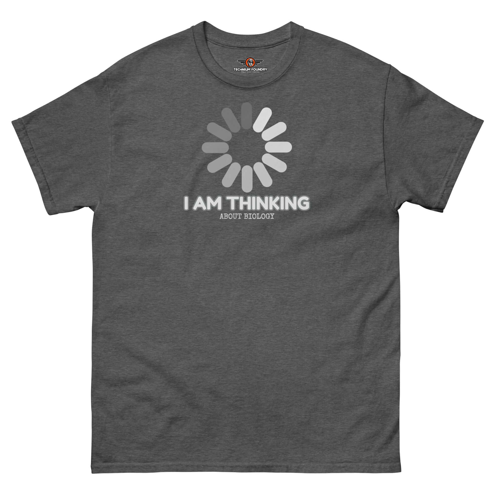 Alt Tag: "I Am Thinking About Biology" humorous loading screen t-shirt, dark gray with minimalist design for science lovers.